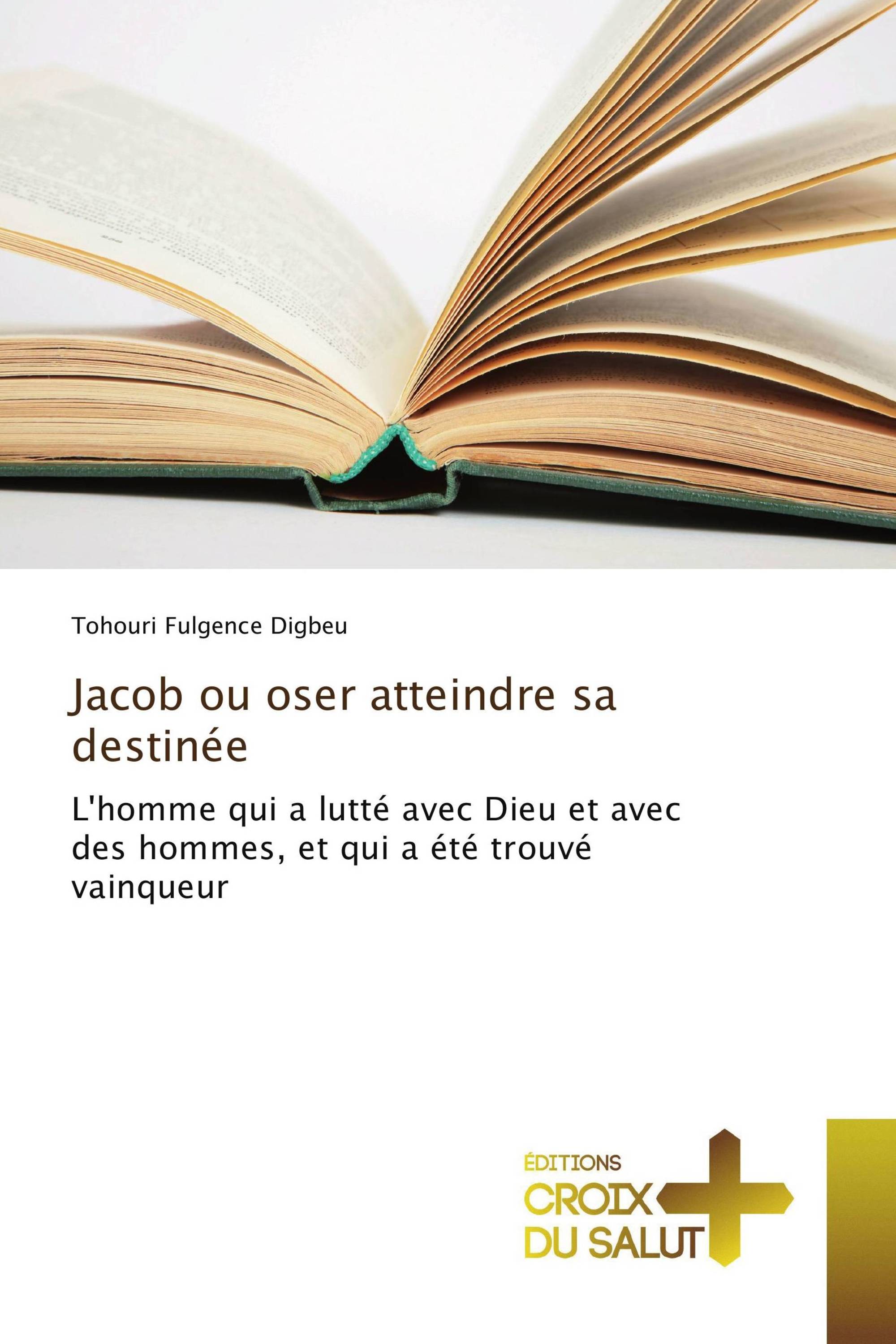 Jacob ou oser atteindre sa destinée