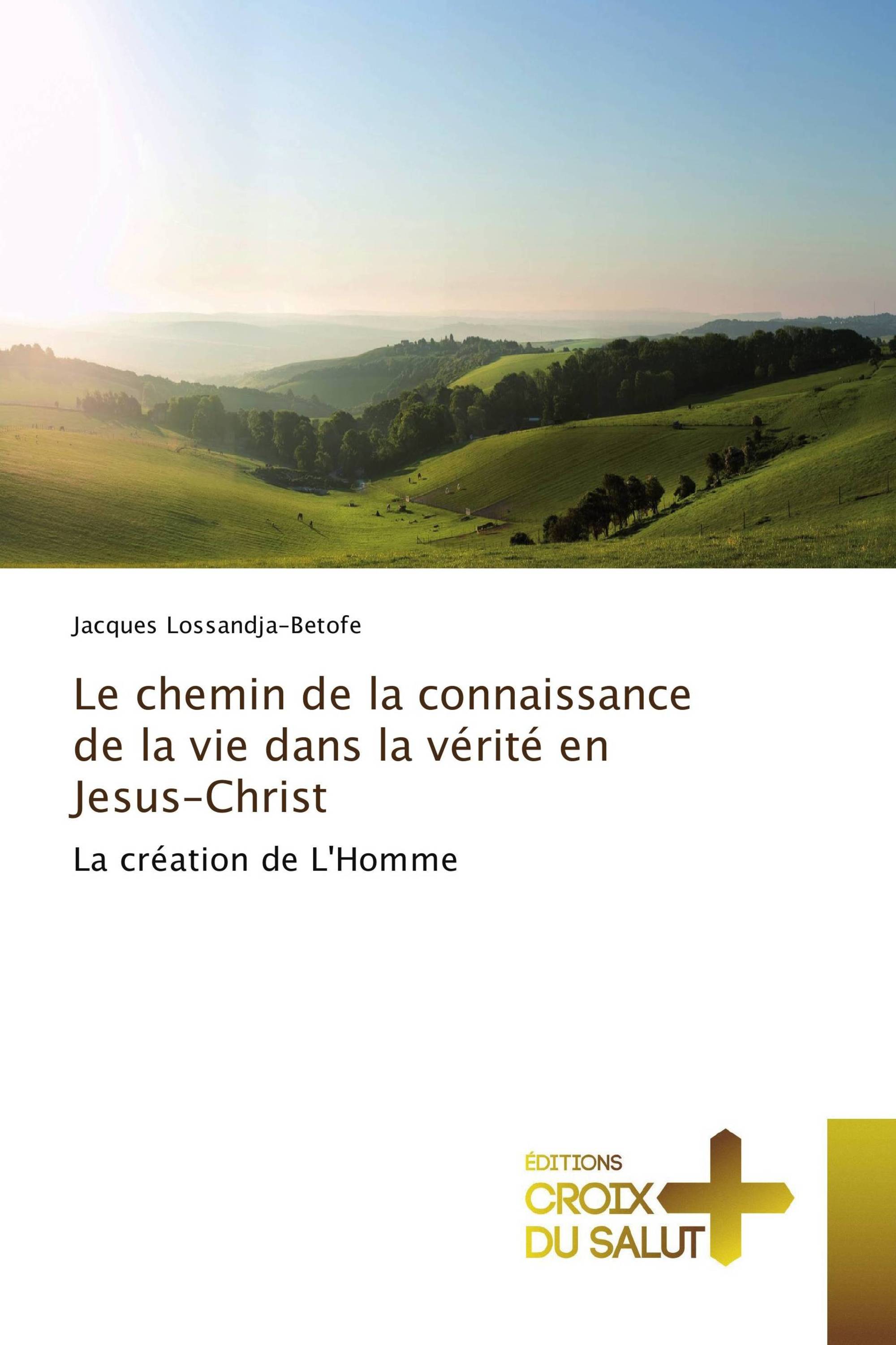 Le chemin de la connaissance de la vie dans la vérité en Jesus-Christ