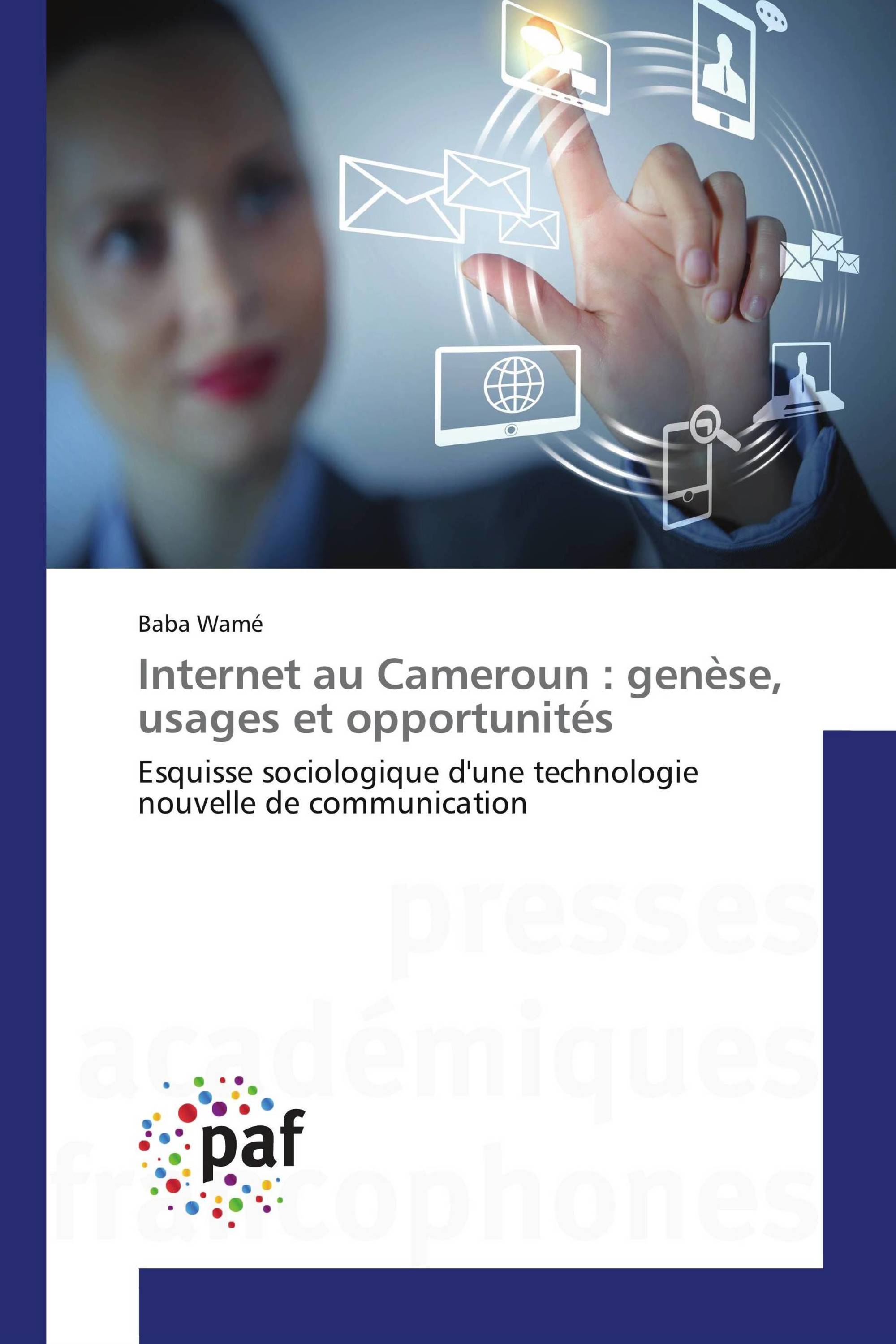 Internet au Cameroun : genèse, usages et opportunités