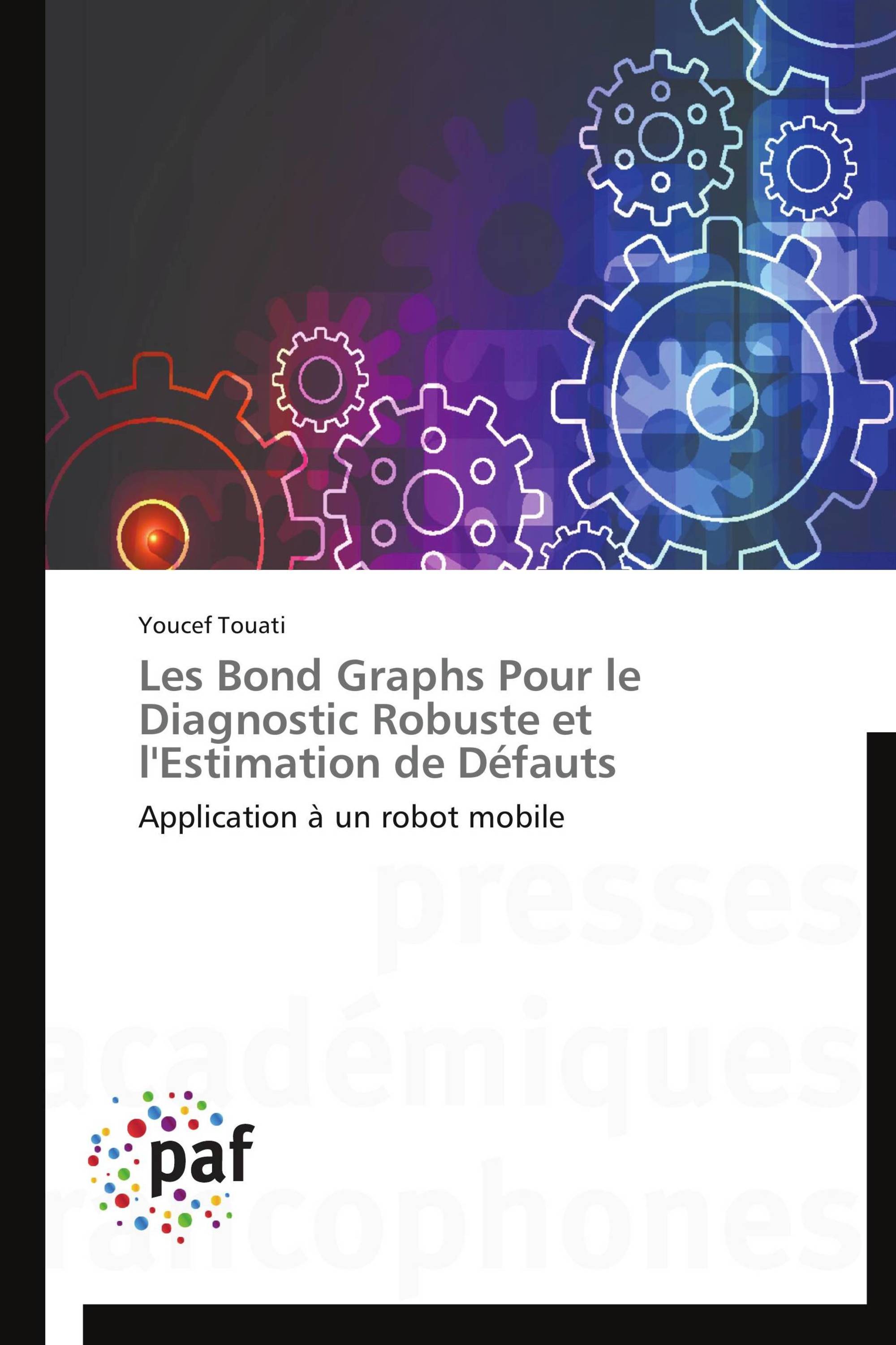 Les Bond Graphs Pour le Diagnostic Robuste et l'Estimation de Défauts