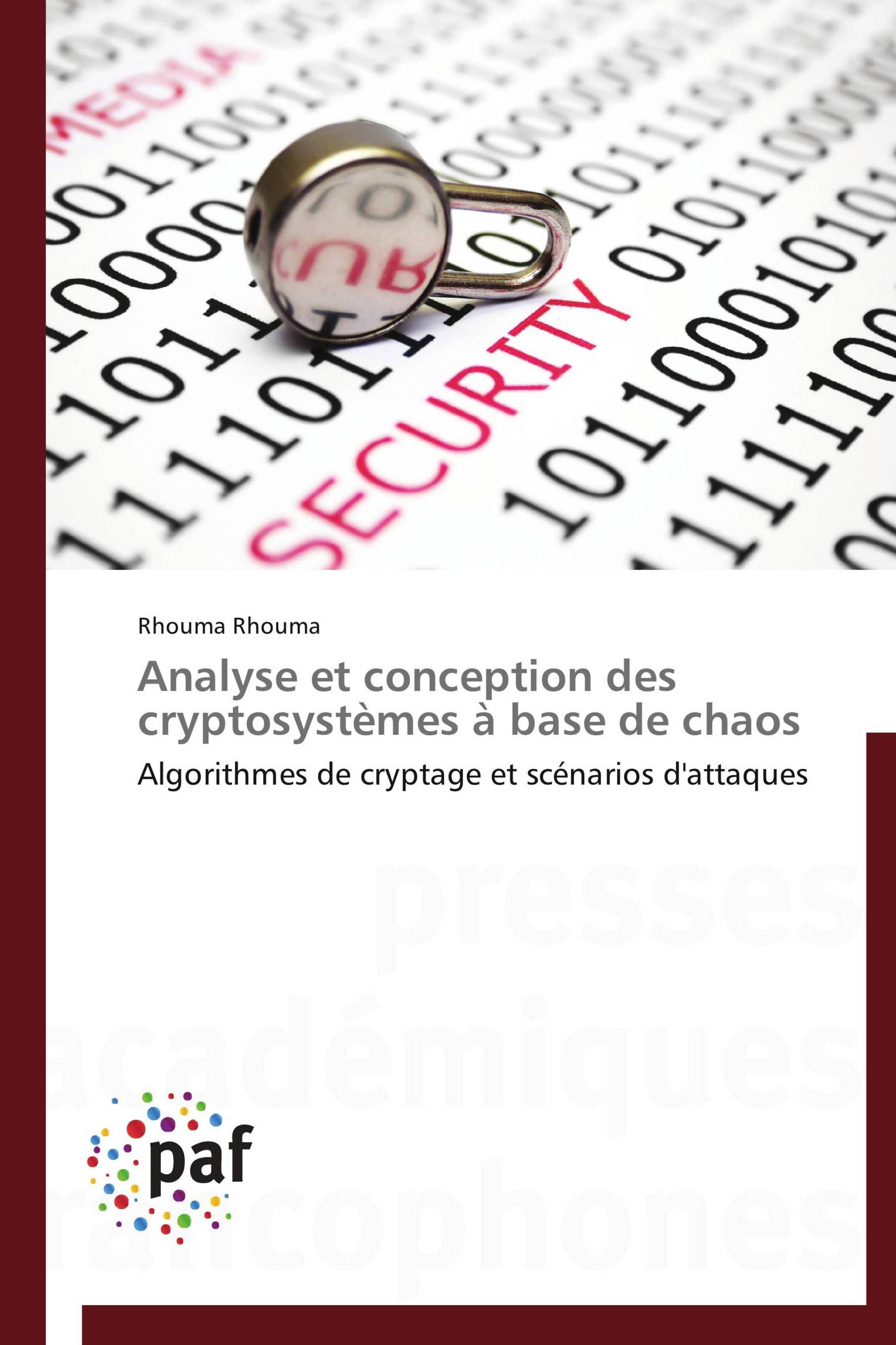 Analyse et conception des cryptosystèmes à base de chaos