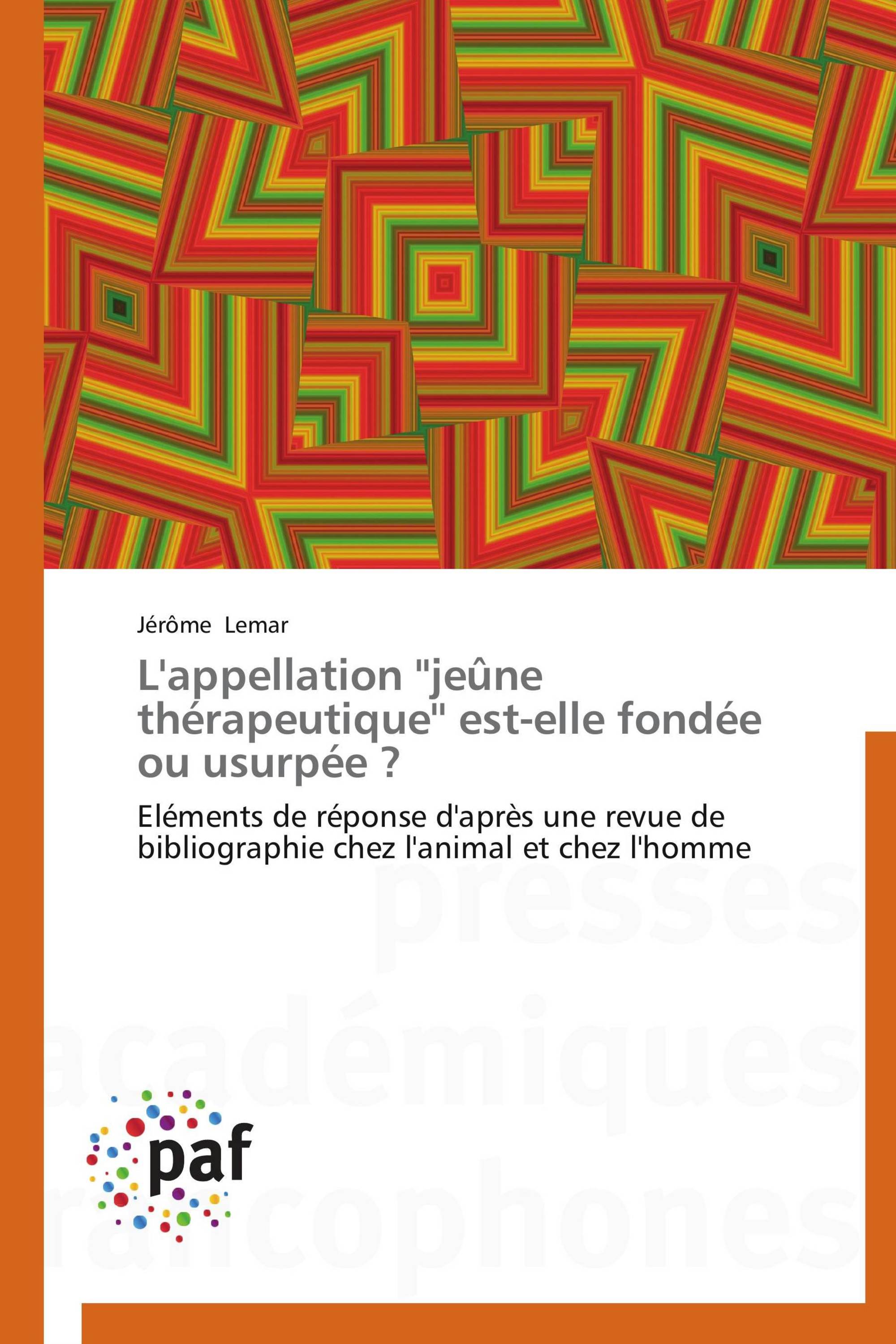 L'appellation 'jeûne thérapeutique' est-elle fondée ou usurpée ?