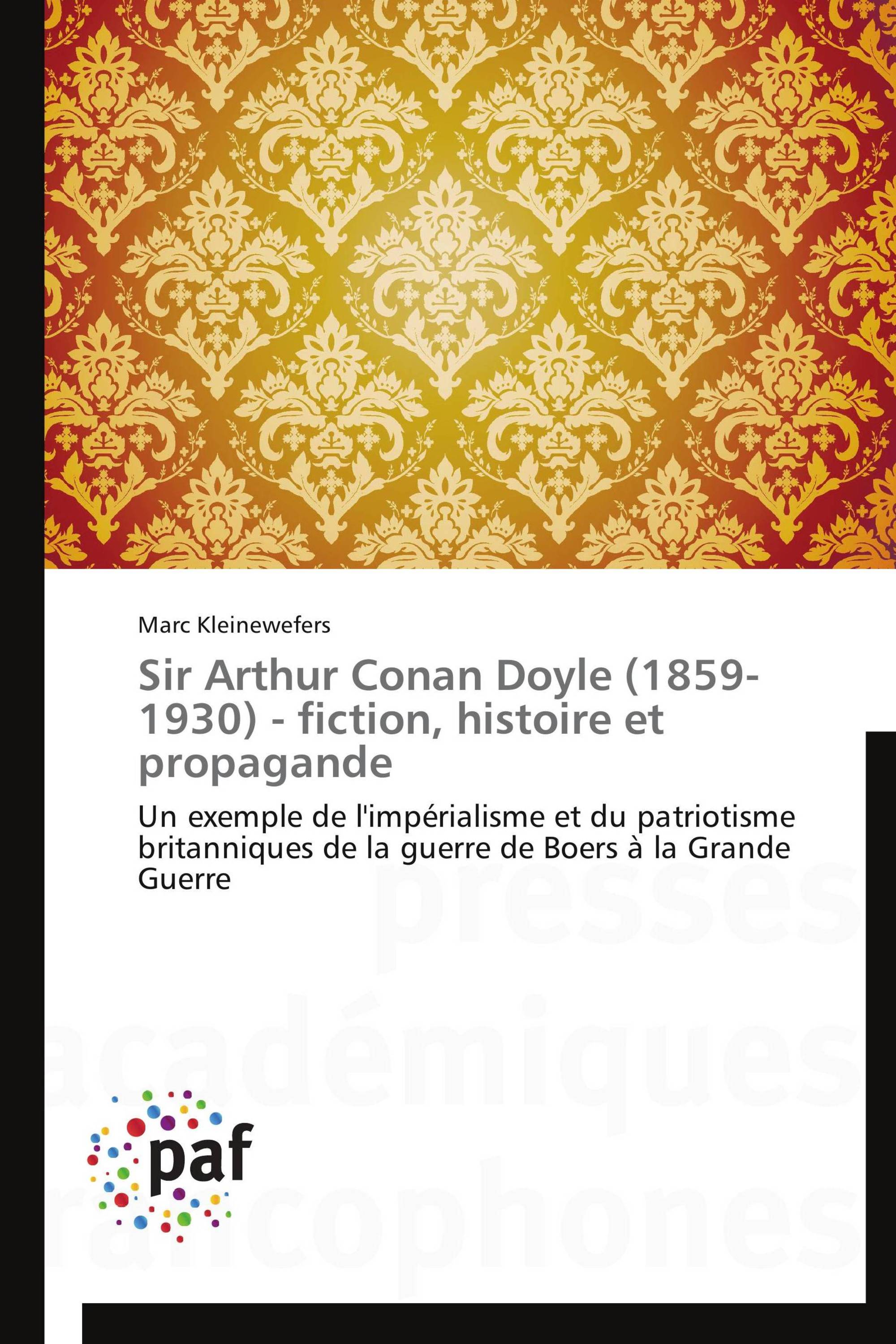 Sir Arthur Conan Doyle (1859-1930) - fiction, histoire et propagande