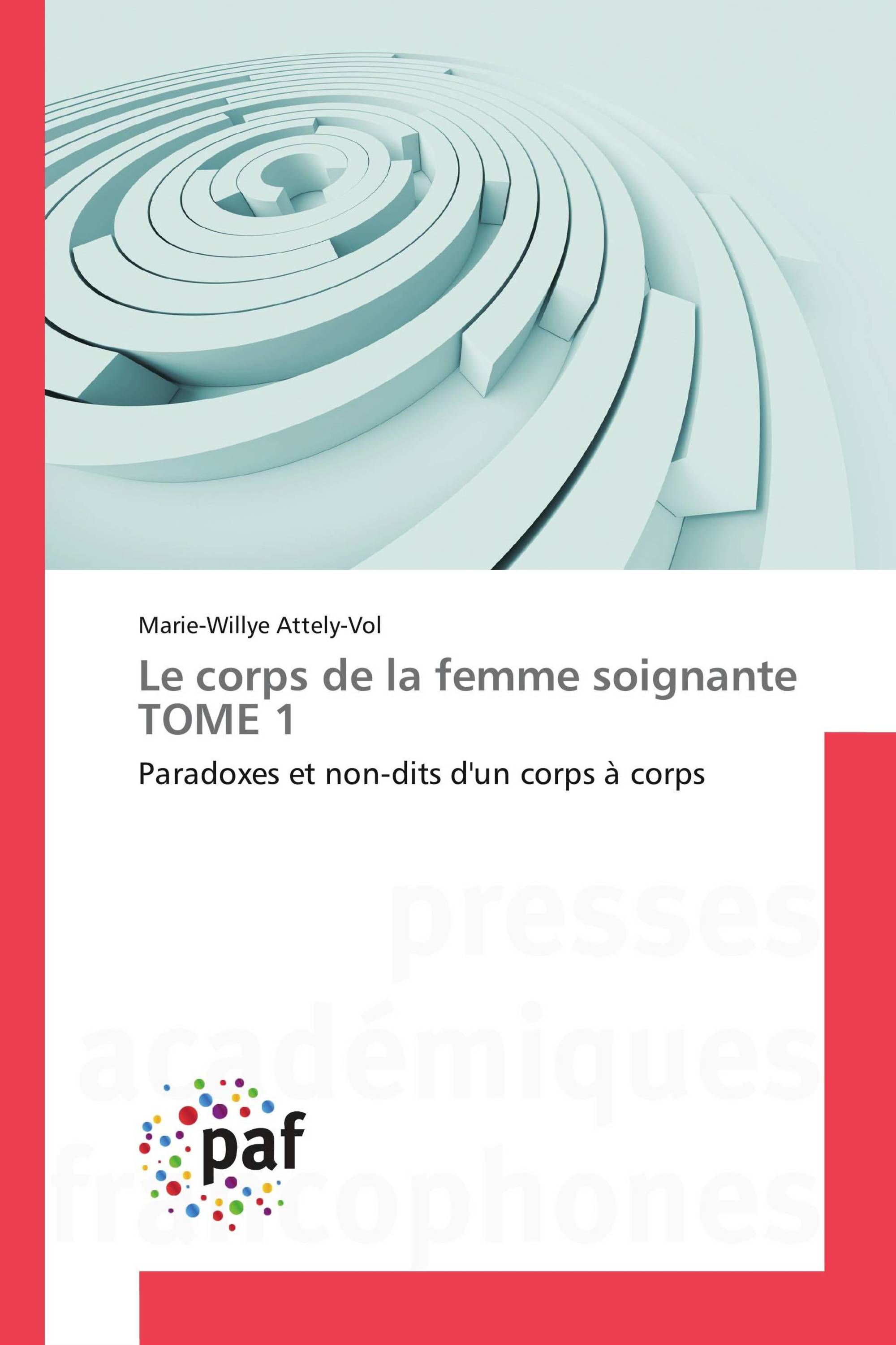 Le corps de la femme soignante TOME 1