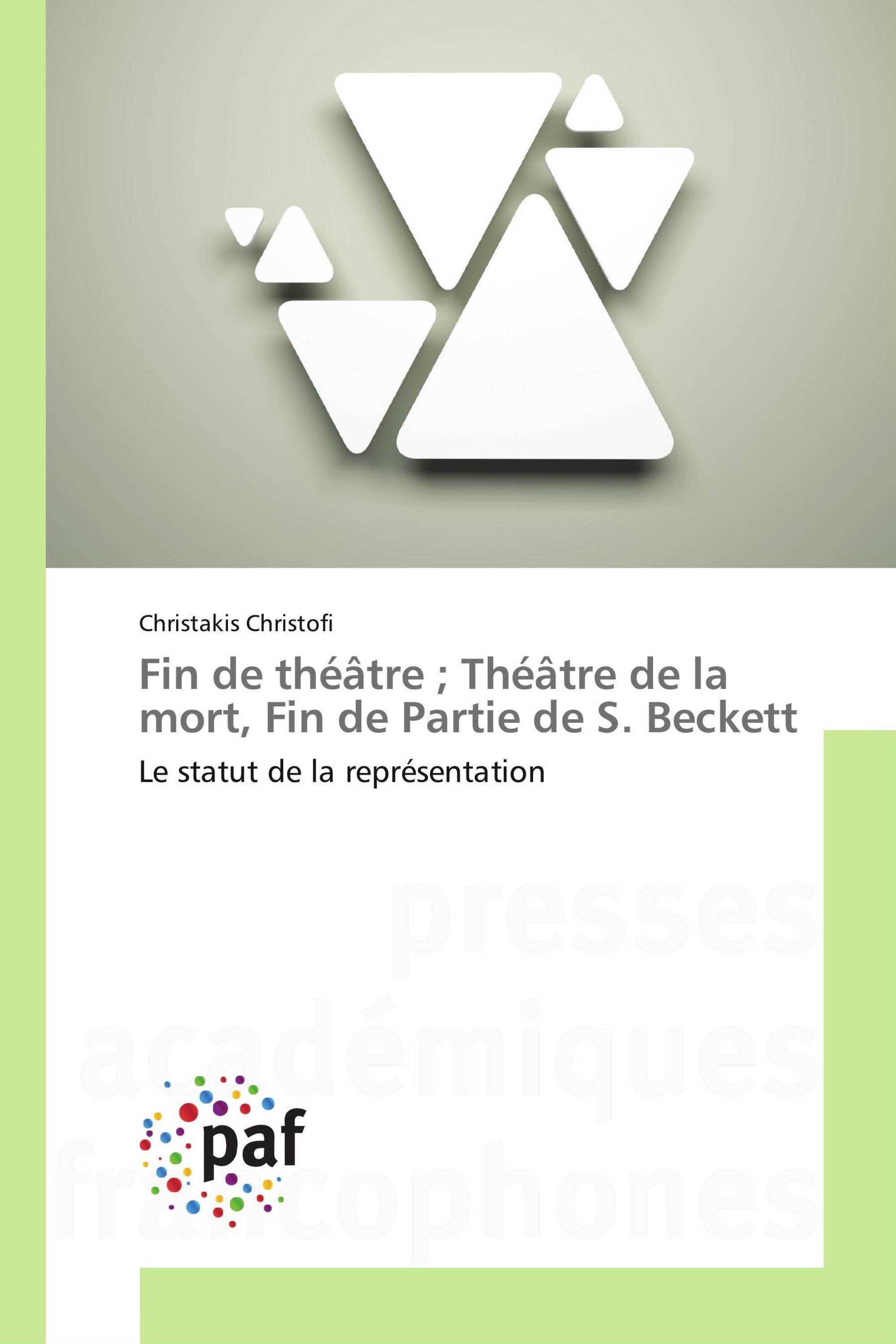 Fin de théâtre ; Théâtre de la mort, Fin de Partie de S. Beckett