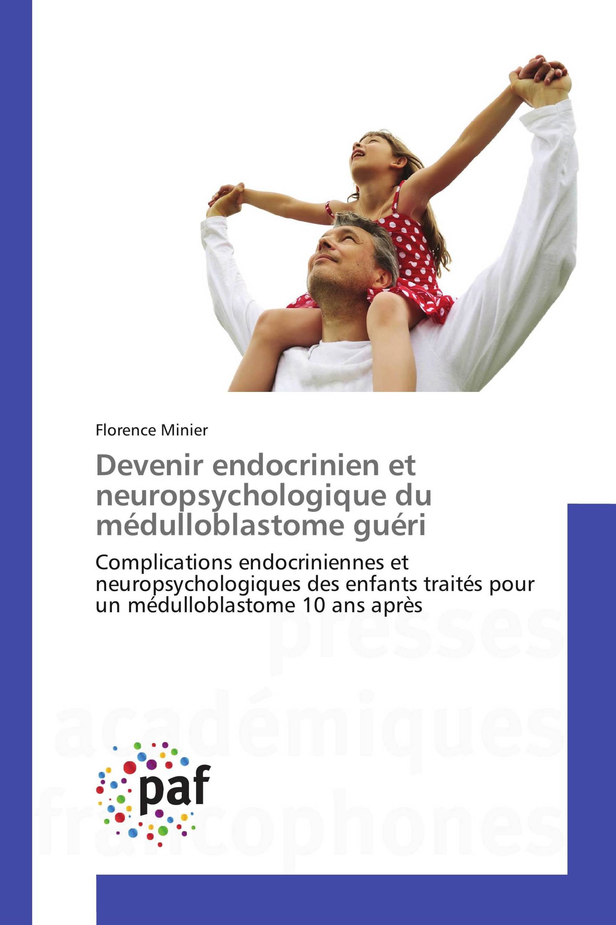 Devenir endocrinien et neuropsychologique du médulloblastome guéri