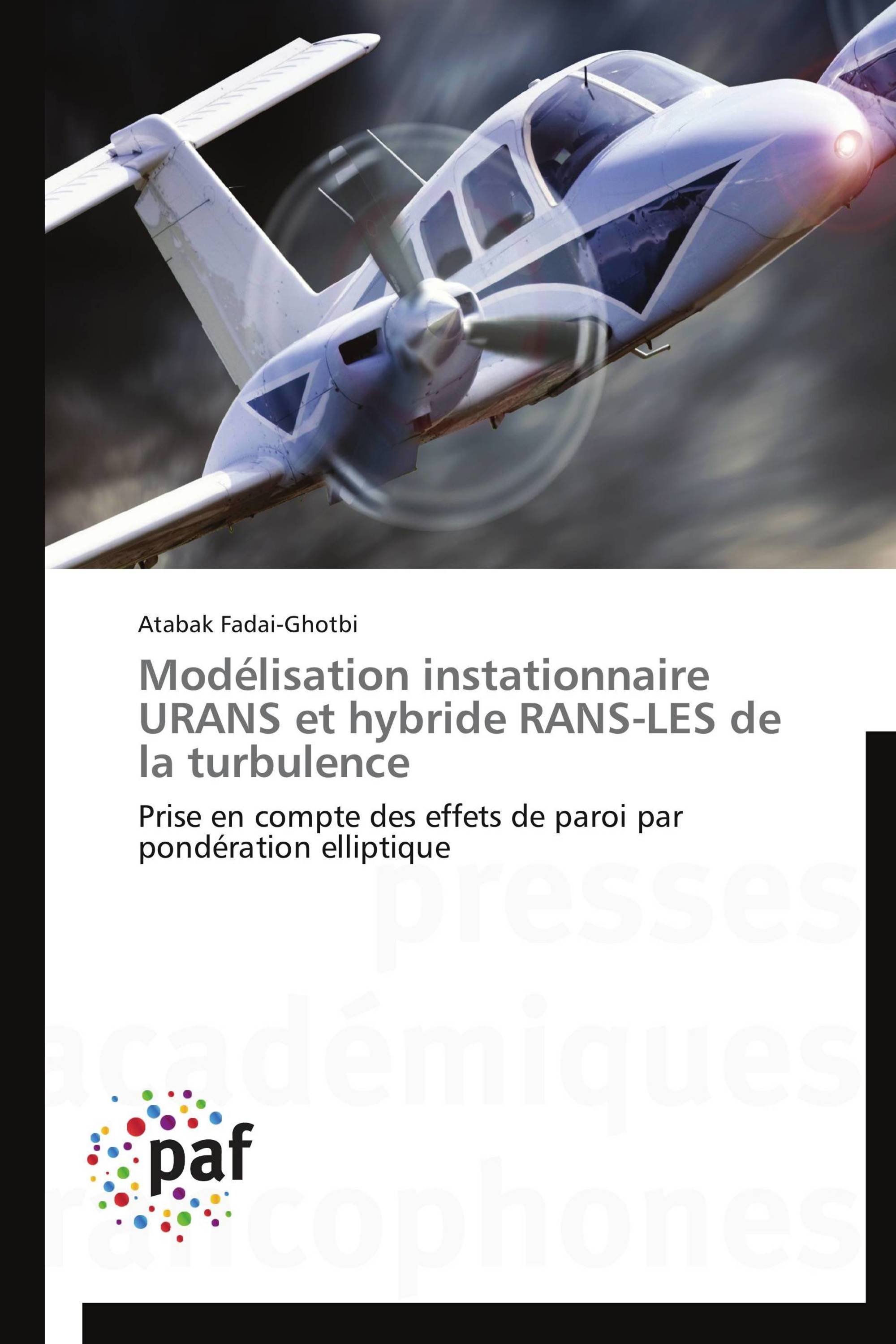 Modélisation instationnaire URANS et hybride RANS-LES de la turbulence