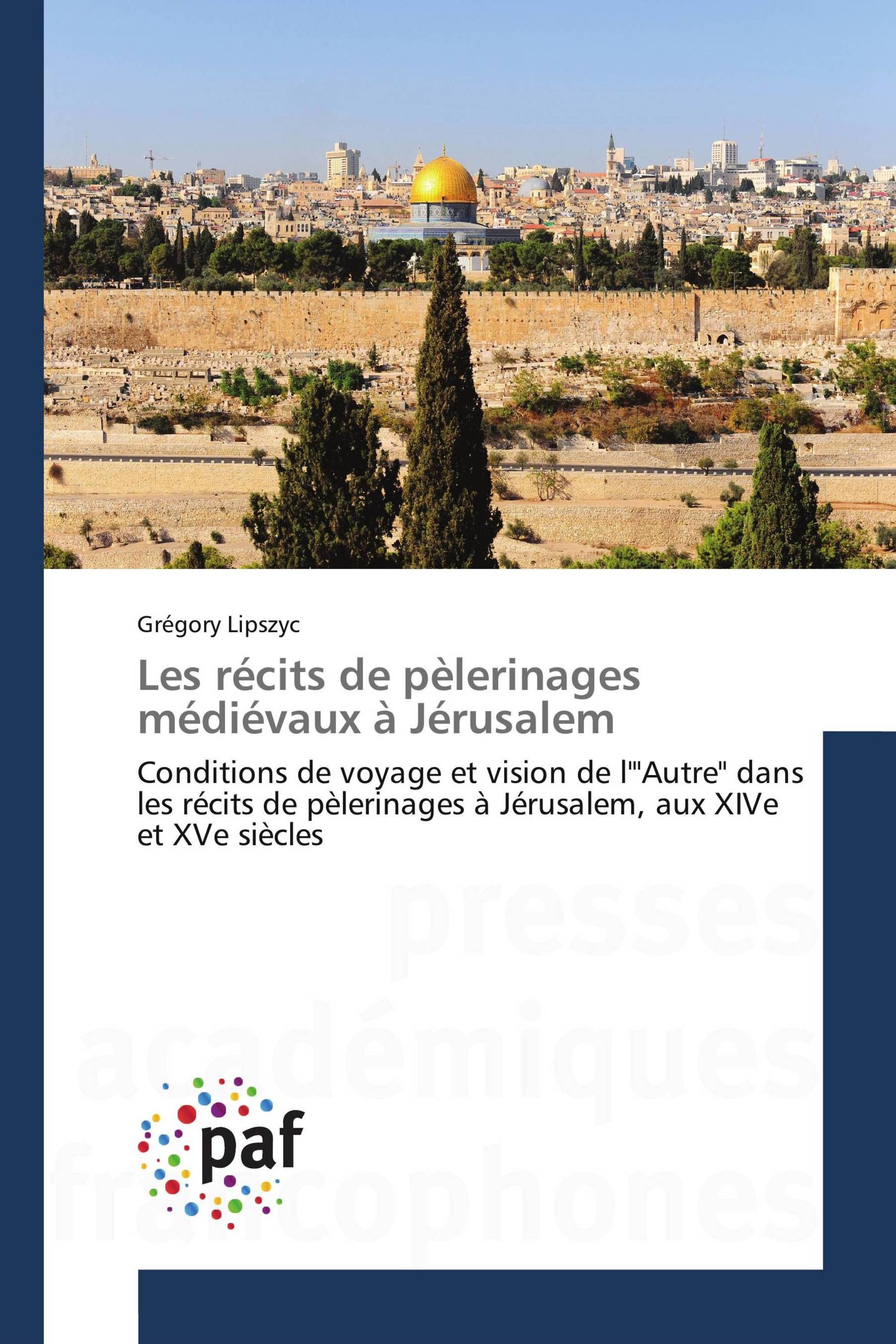 Les récits de pèlerinages médiévaux à Jérusalem