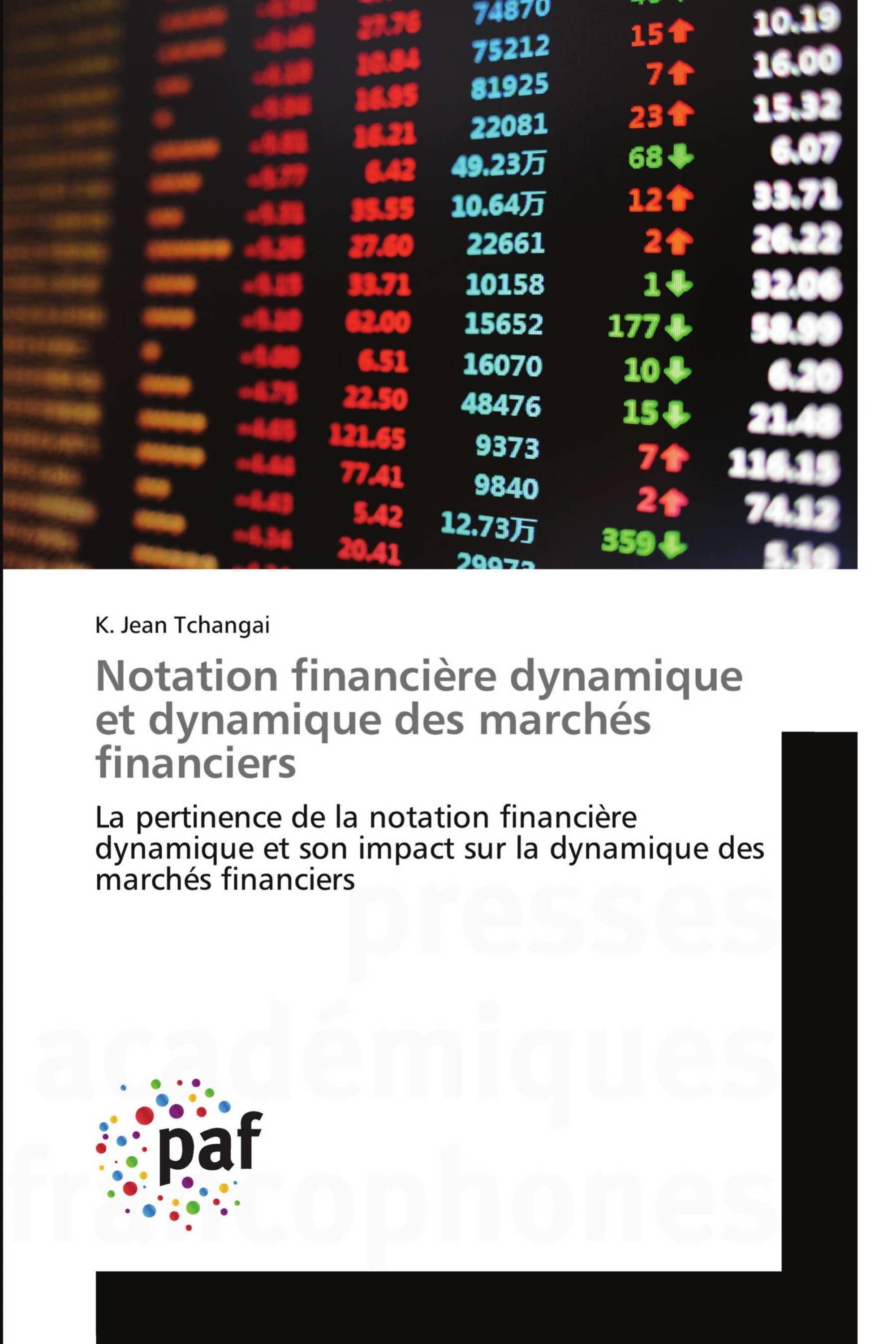 Notation financière dynamique et dynamique des marchés financiers