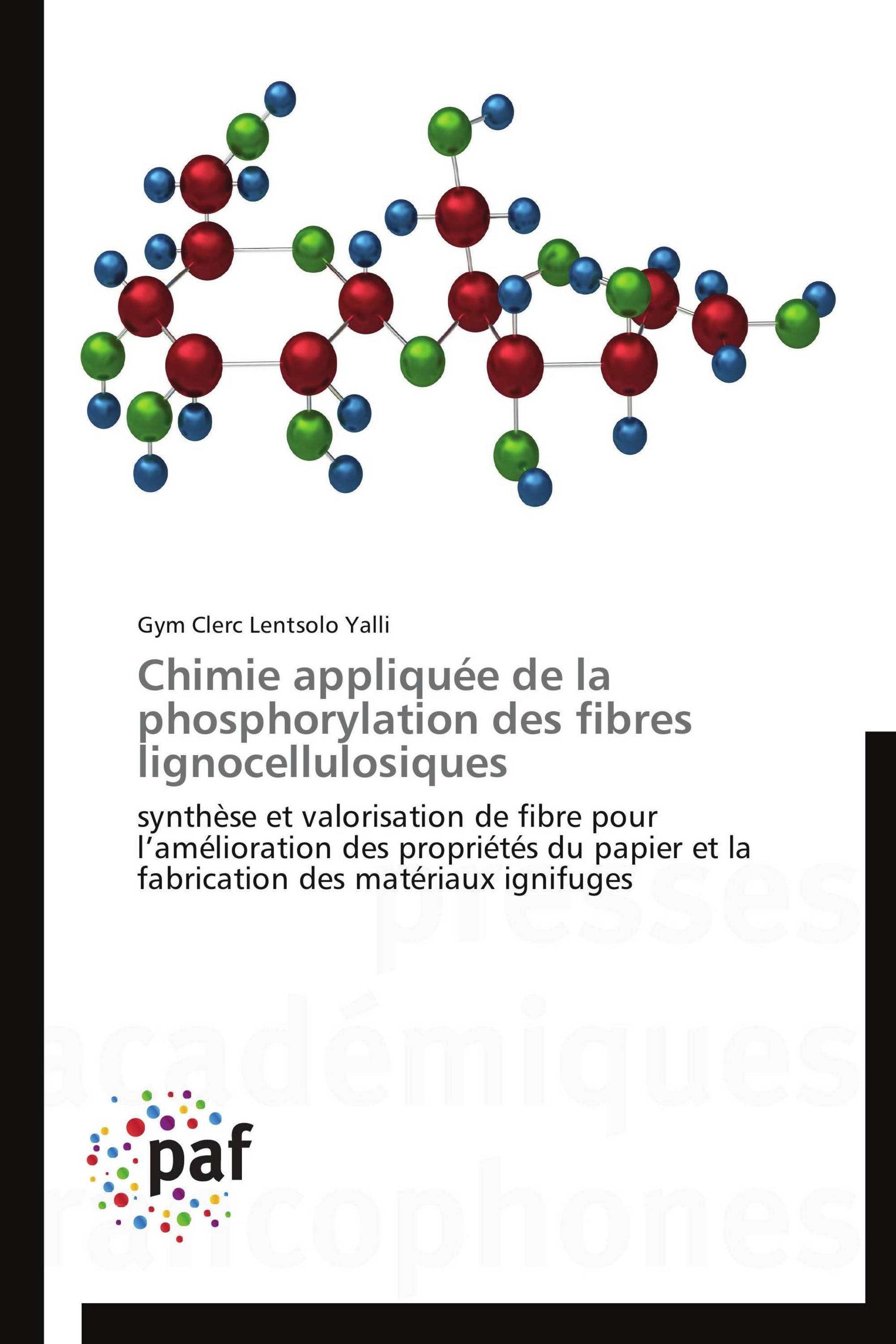 Chimie appliquée de la phosphorylation des fibres lignocellulosiques