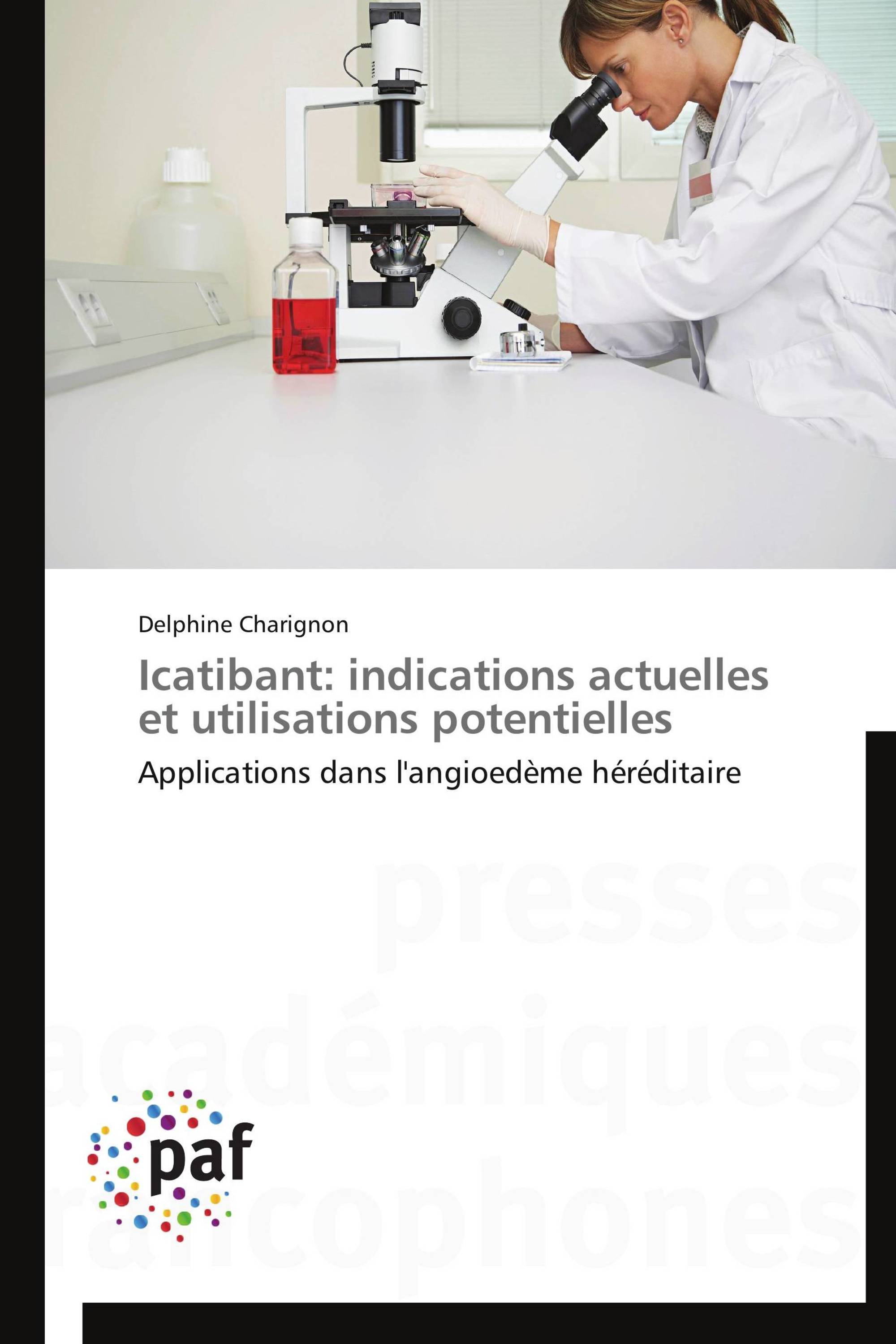 Icatibant: indications actuelles et utilisations potentielles