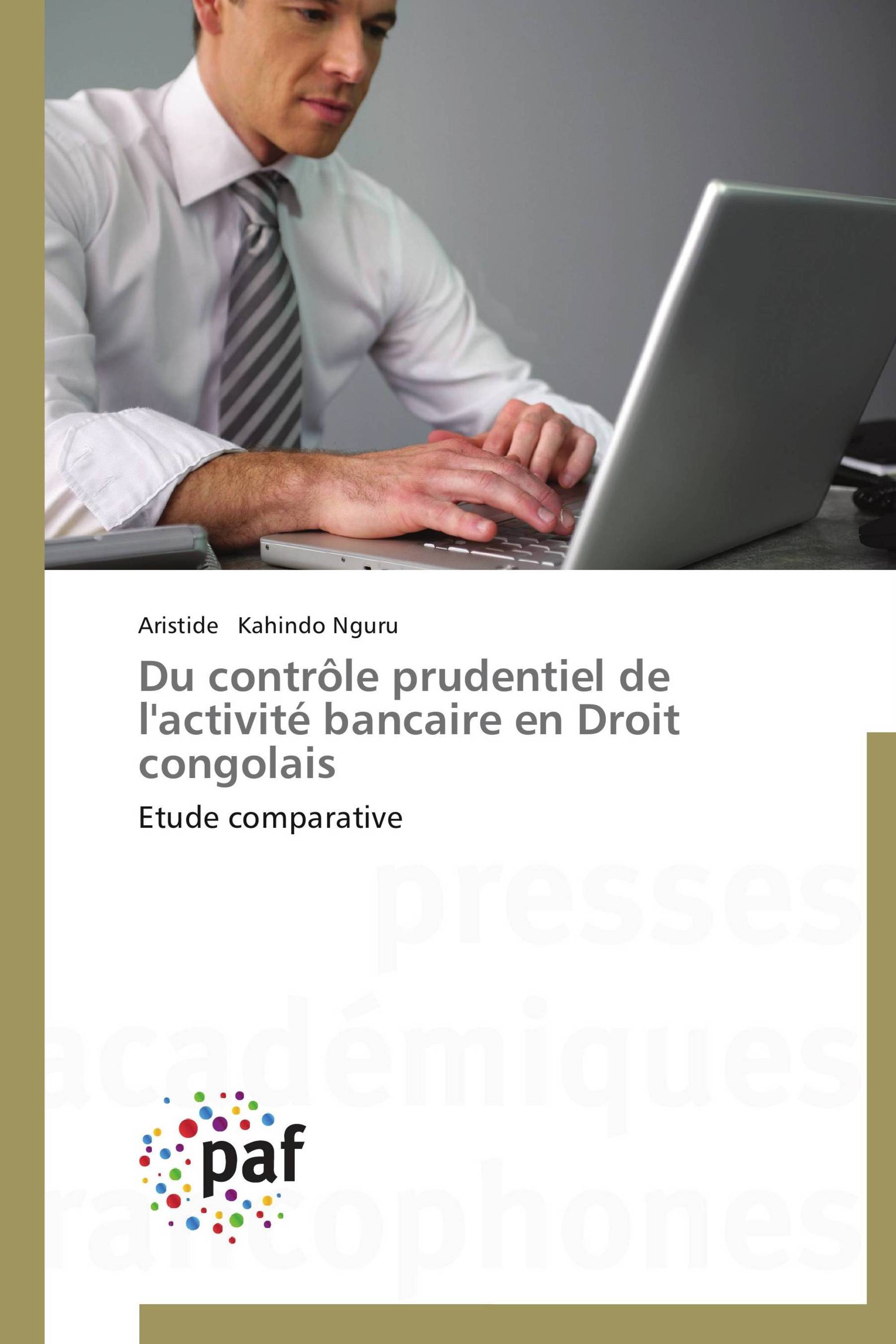 Du contrôle prudentiel de l'activité bancaire en Droit congolais