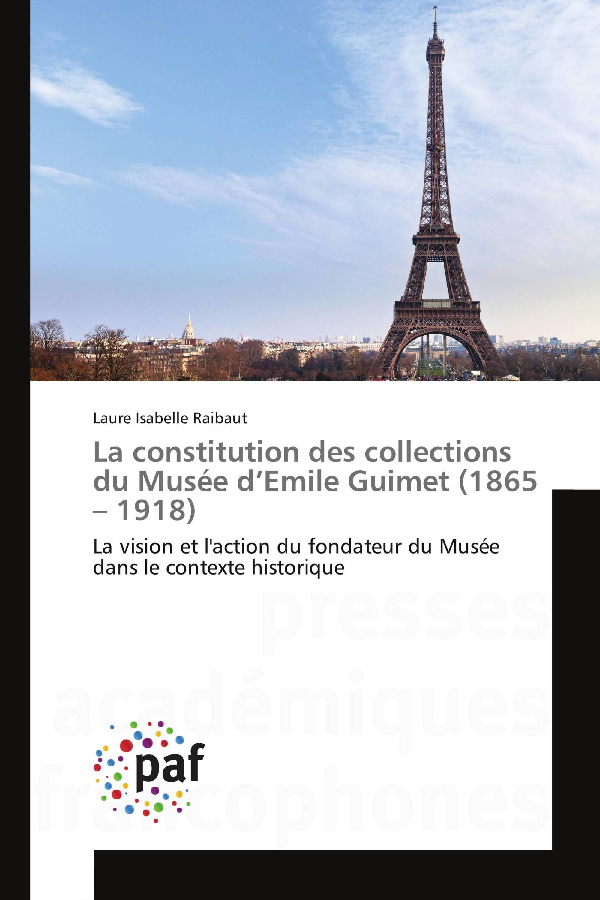 La constitution des collections du Musée d’Emile Guimet (1865 – 1918)