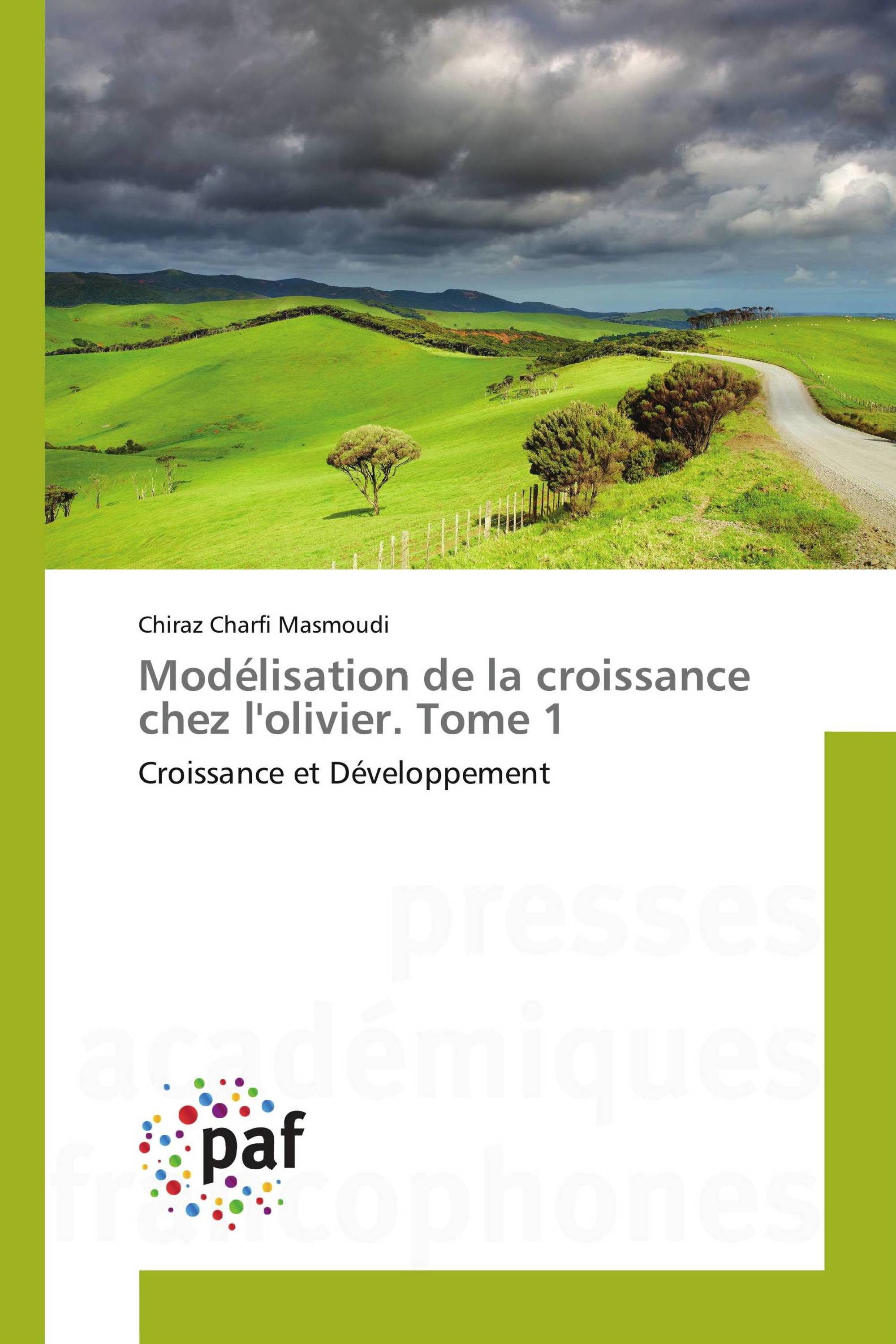 Modélisation de la croissance chez l'olivier. Tome 1