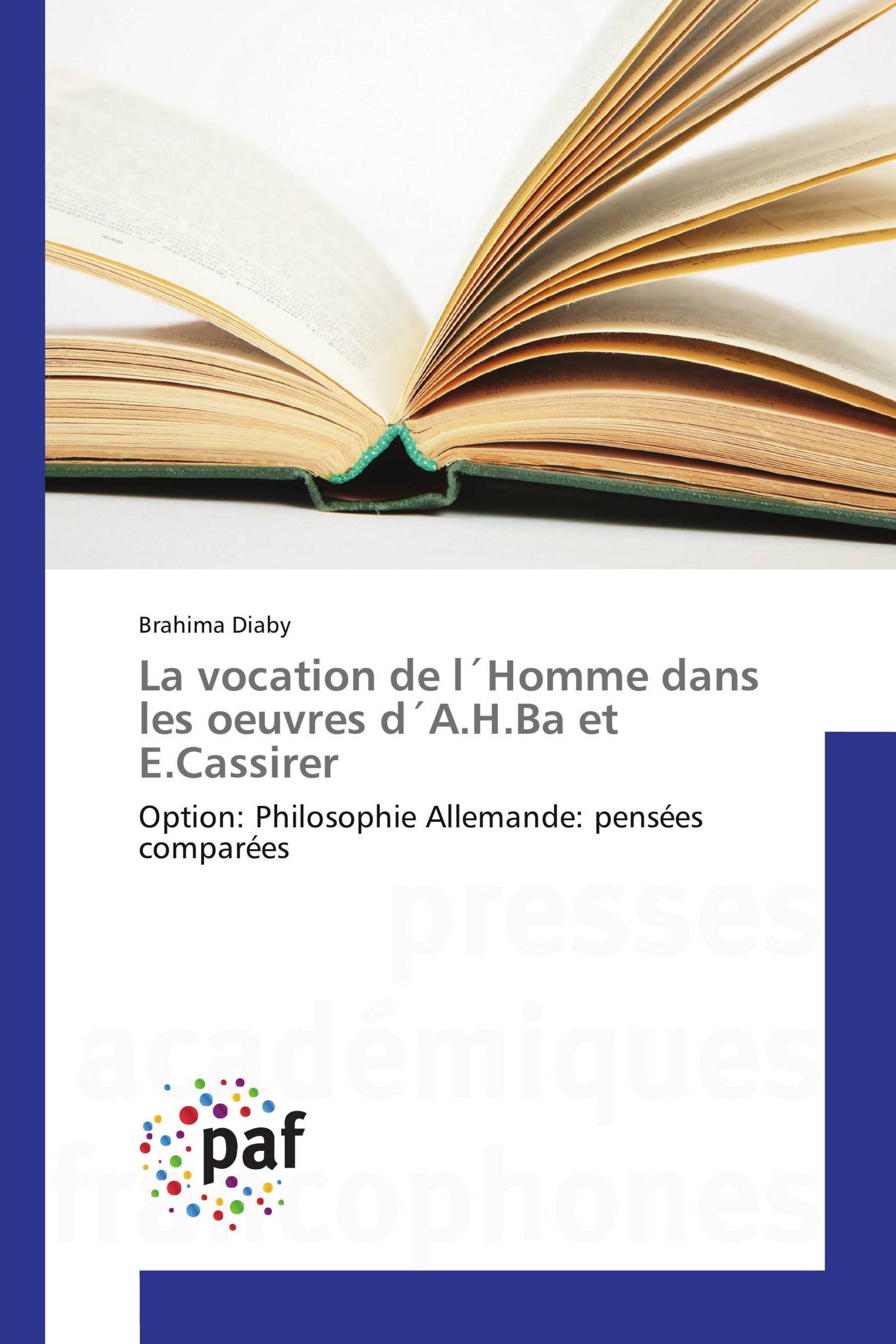 La vocation de l´Homme dans les oeuvres d´A.H.Ba et E.Cassirer