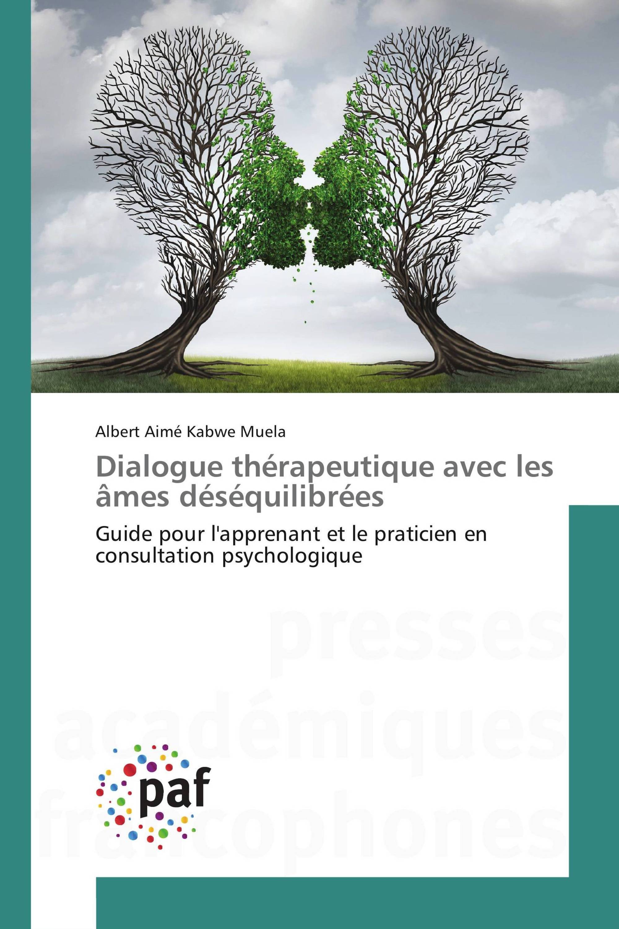 Dialogue thérapeutique avec les âmes déséquilibrées