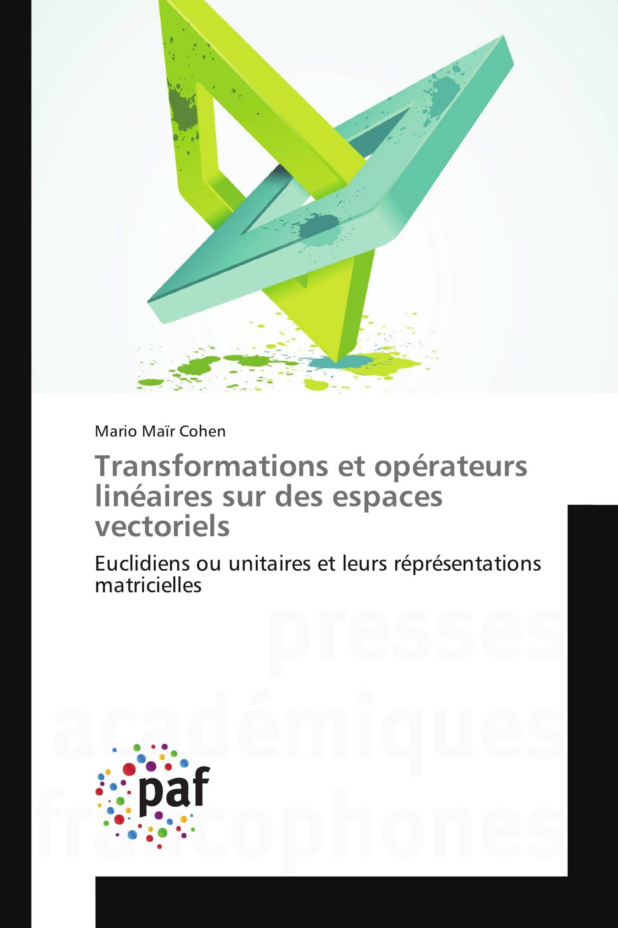 Transformations et opérateurs linéaires sur des espaces vectoriels