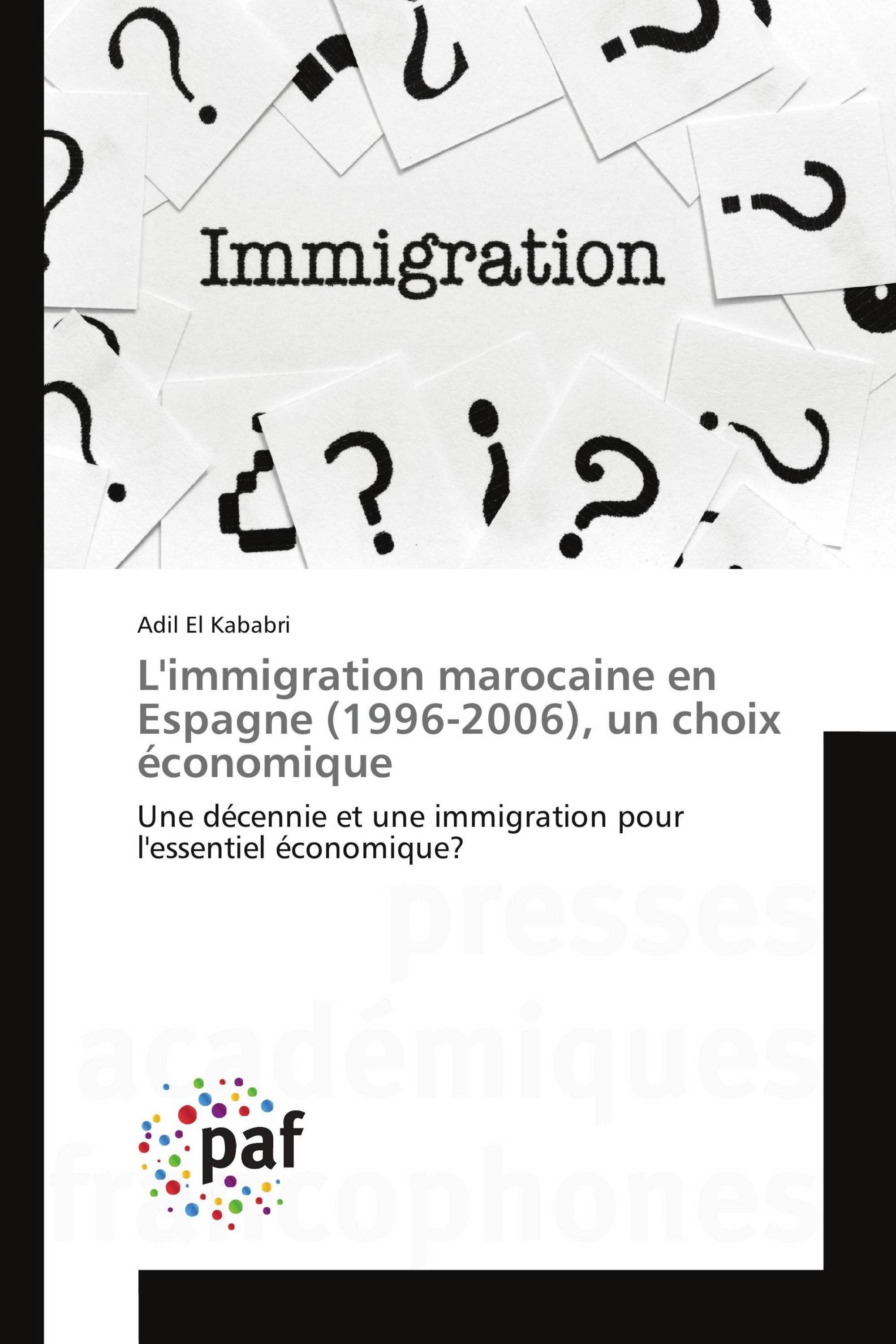 L'immigration marocaine en Espagne (1996-2006), un choix économique