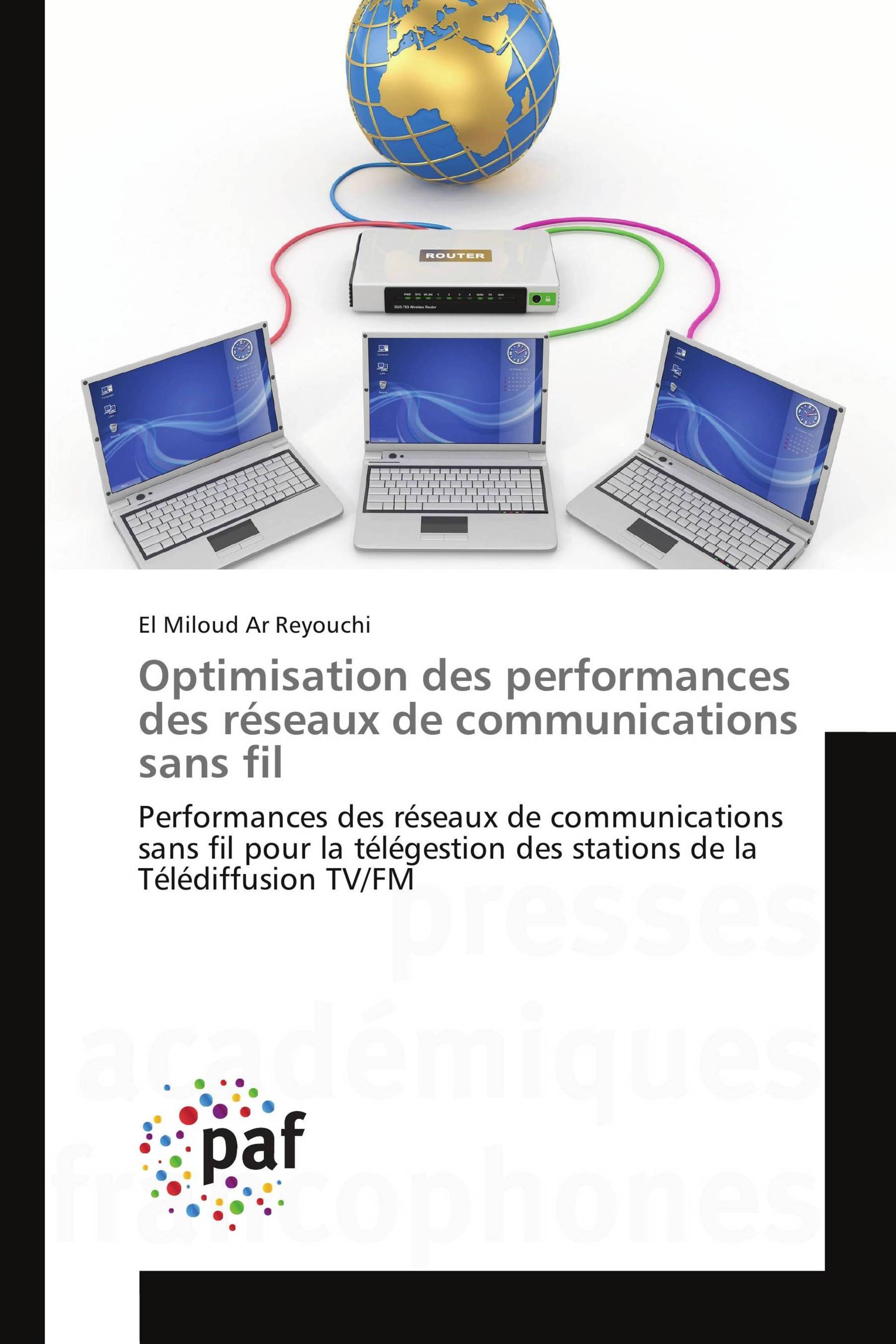 Optimisation des performances des réseaux de communications sans fil