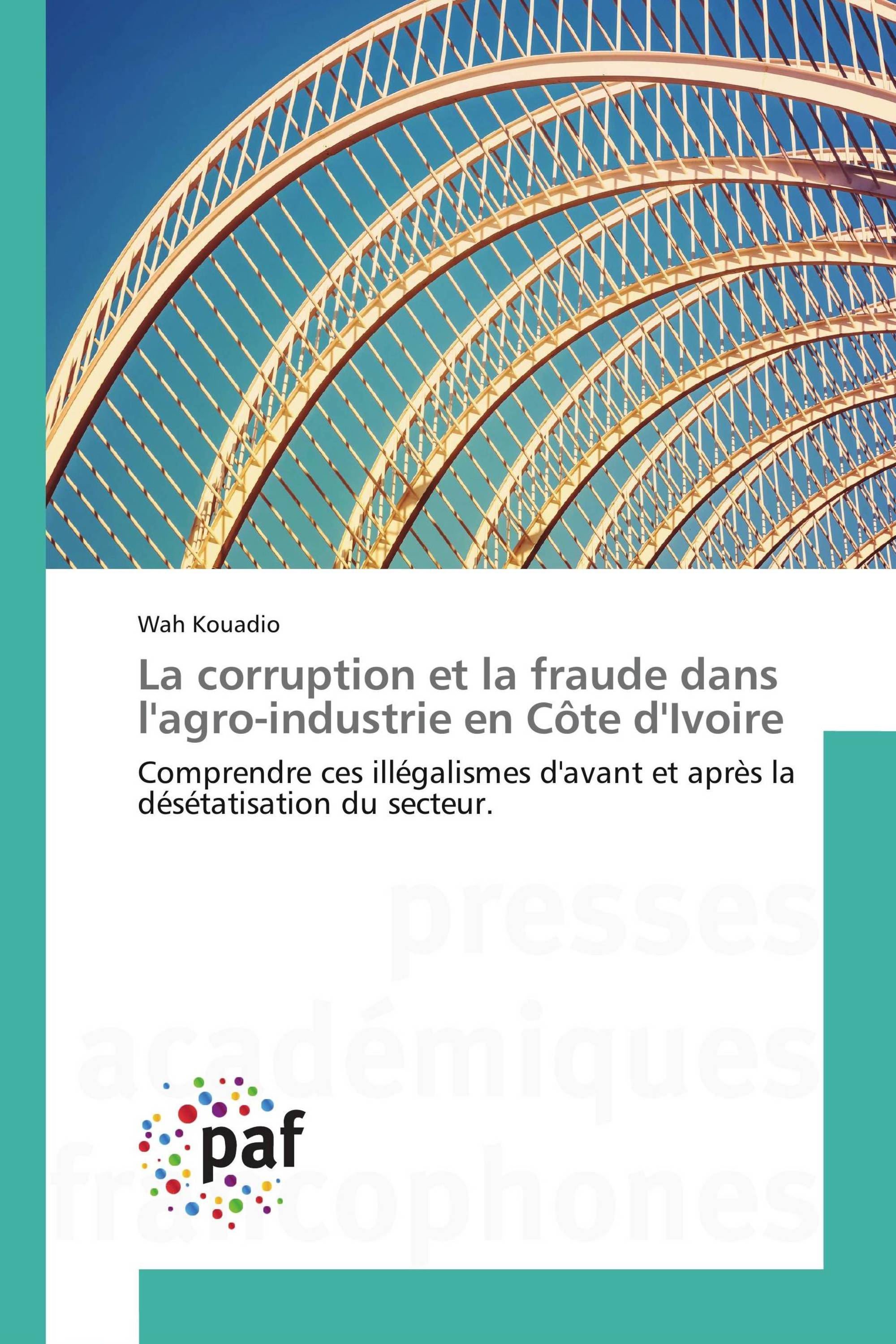 La corruption et la fraude dans l'agro-industrie en Côte d'Ivoire