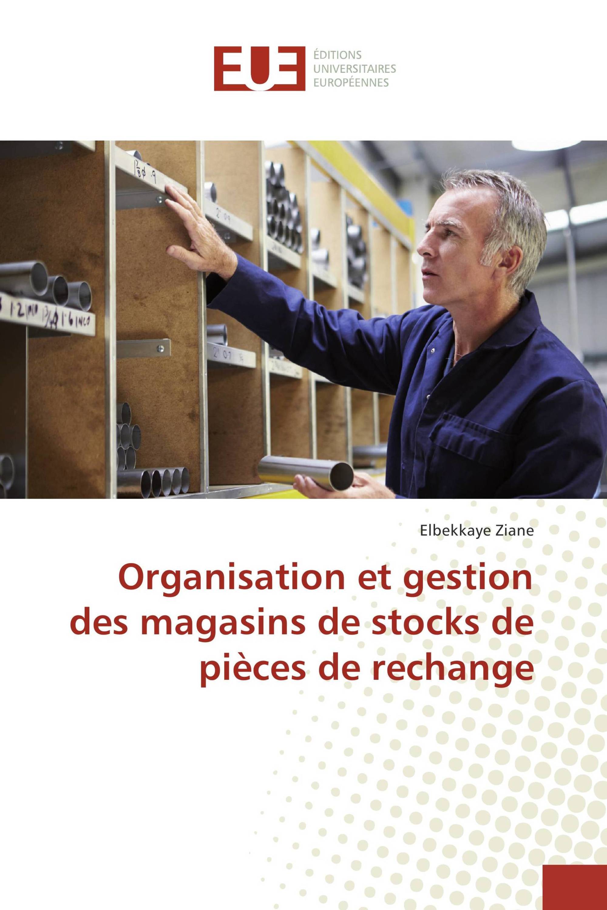 Organisation et gestion des magasins de stocks de pièces de rechange