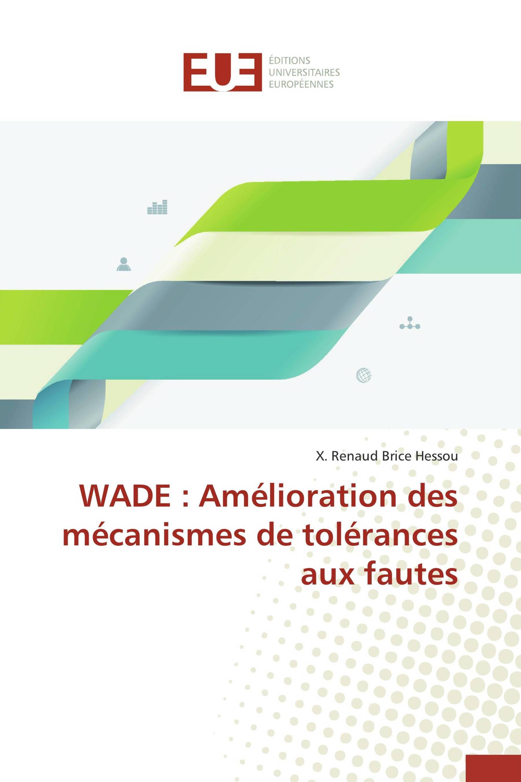 WADE : Amélioration des mécanismes de tolérances aux fautes