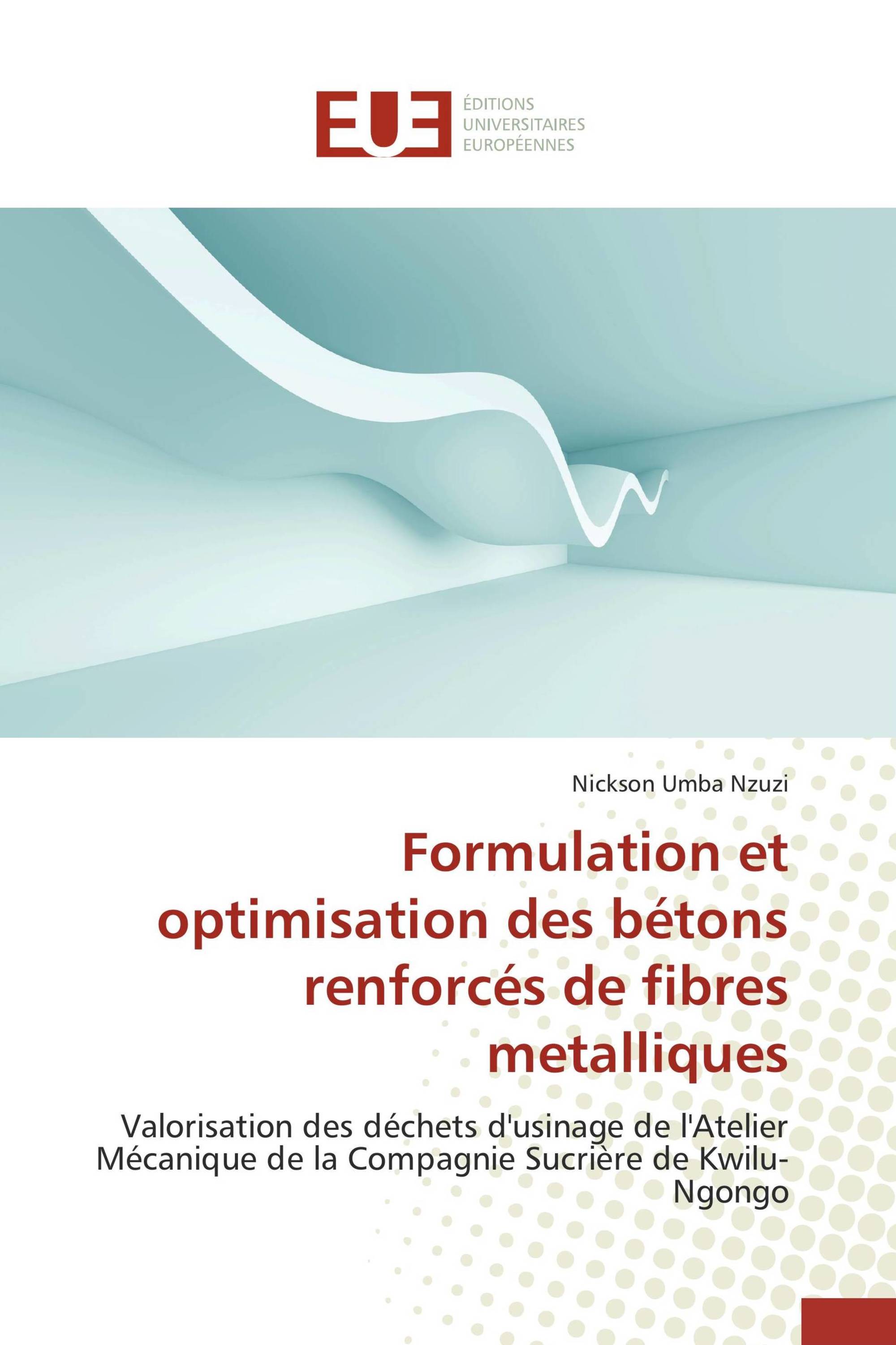 Formulation et optimisation des bétons renforcés de fibres metalliques