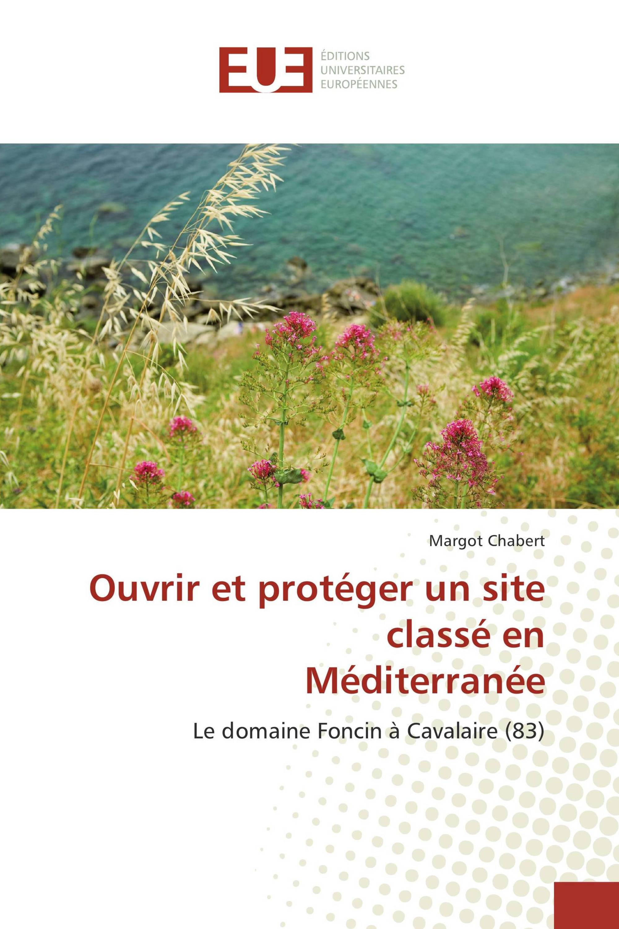 Ouvrir et protéger un site classé en Méditerranée