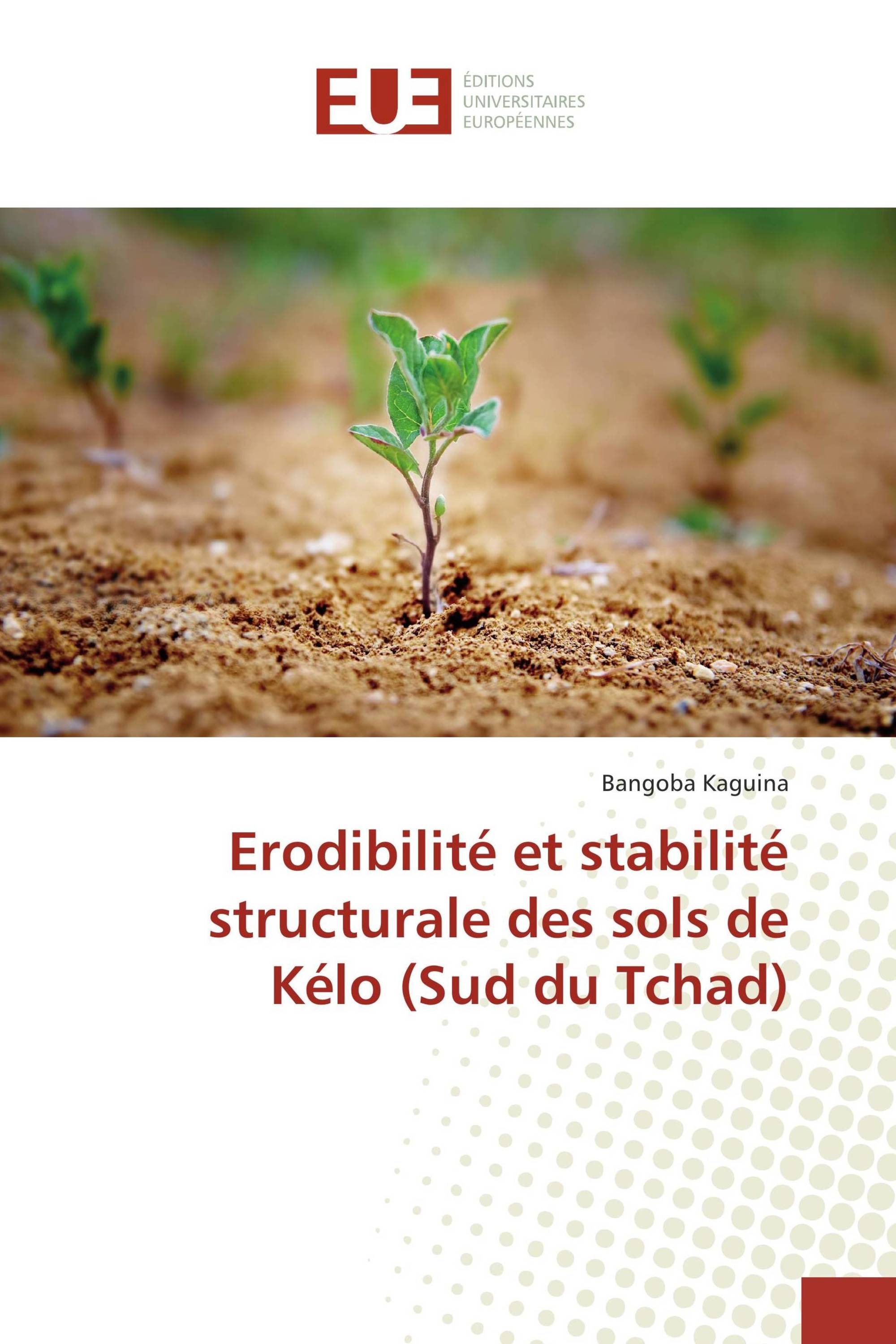 Erodibilité et stabilité structurale des sols de Kélo (Sud du Tchad)