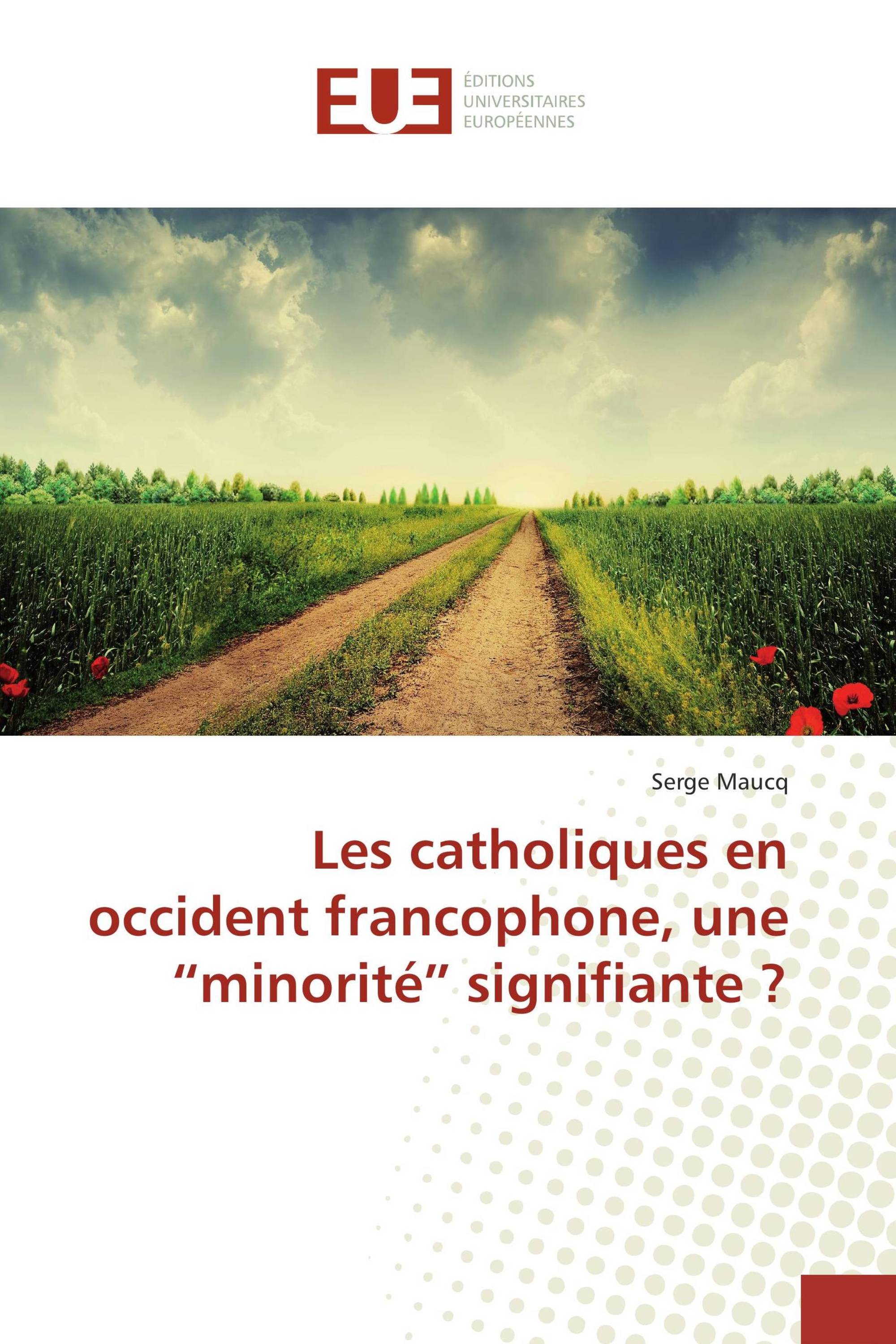 Les catholiques en occident francophone, une “minorité” signifiante ?