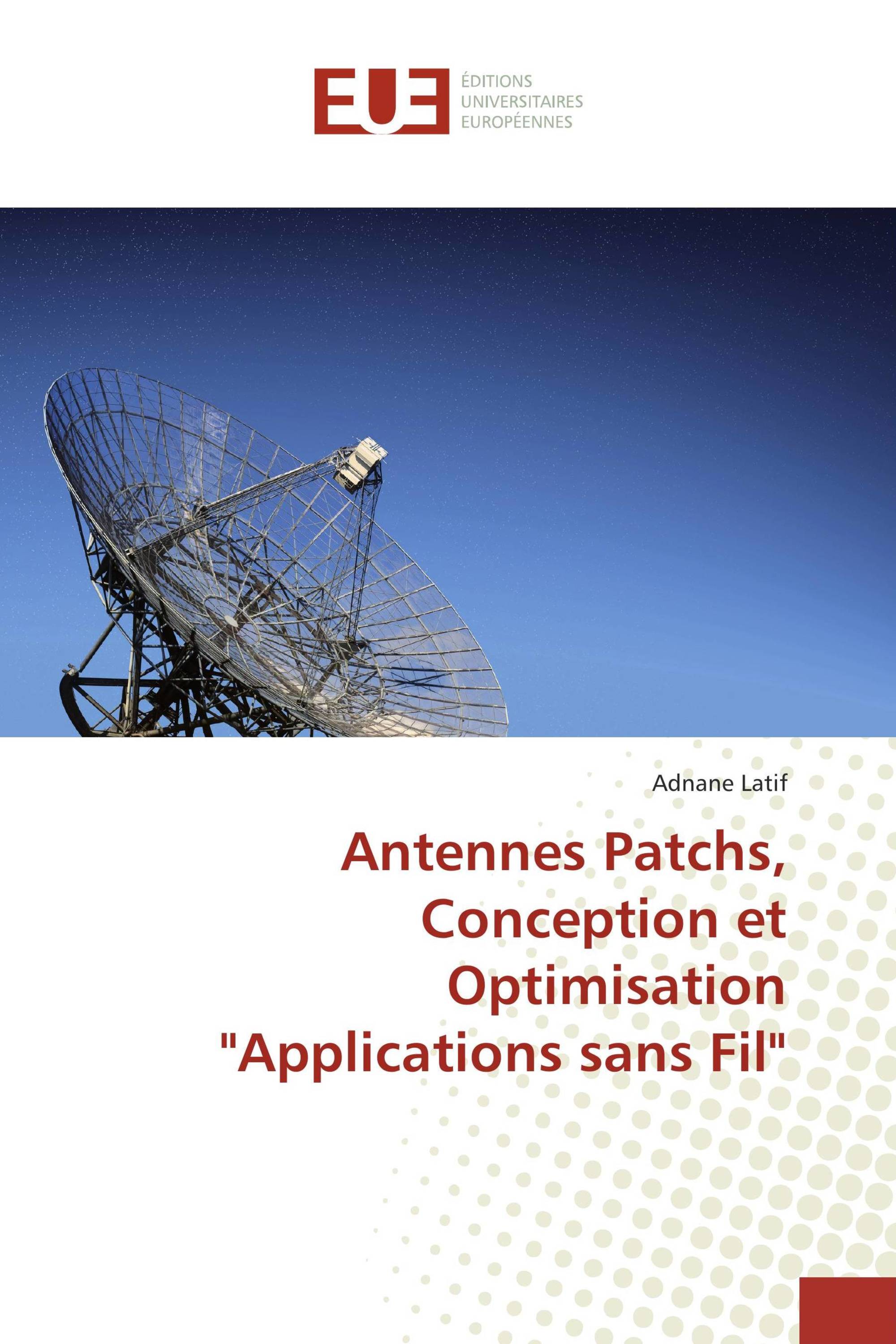 Antennes Patchs, Conception et Optimisation "Applications sans Fil"