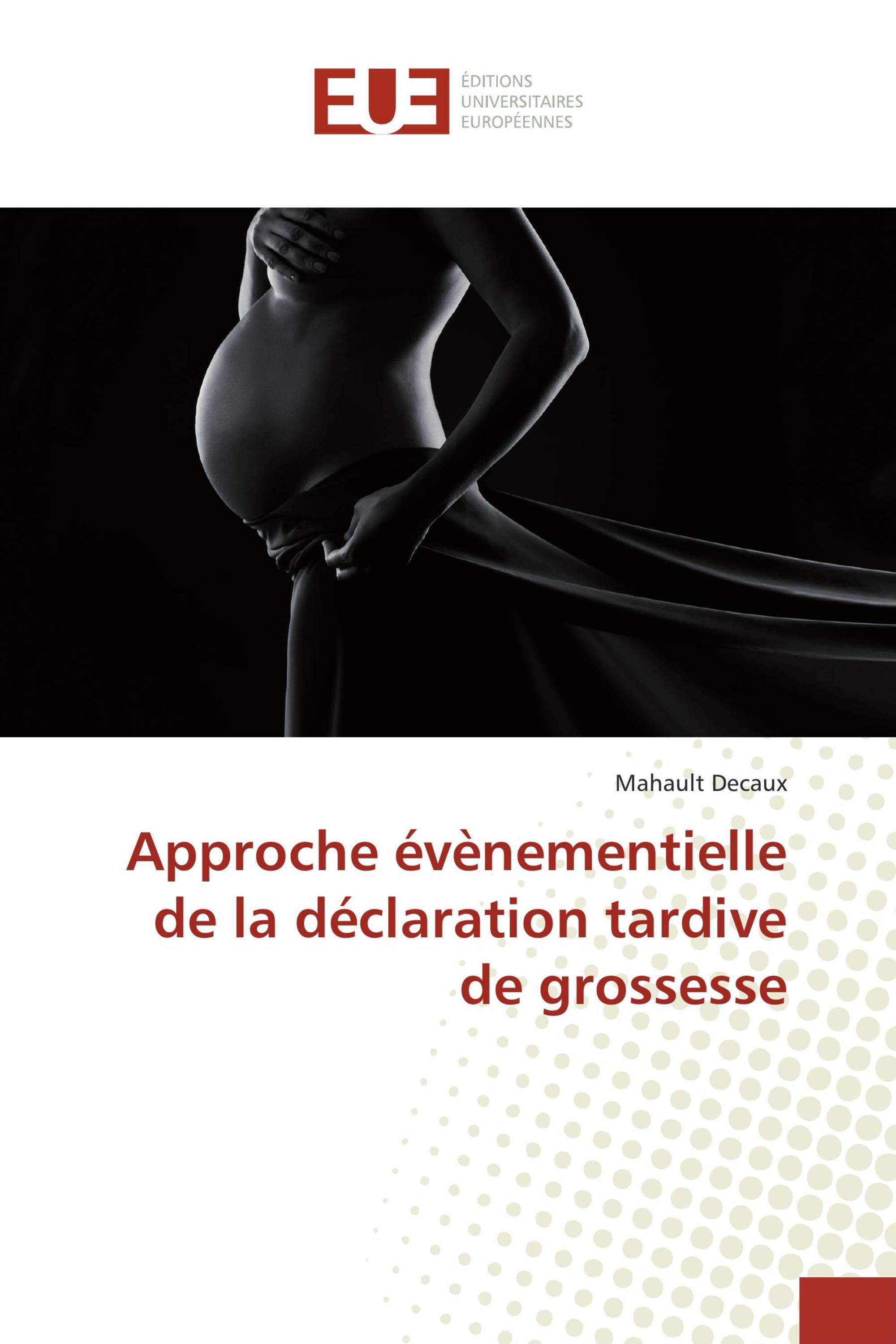 Approche évènementielle de la déclaration tardive de grossesse