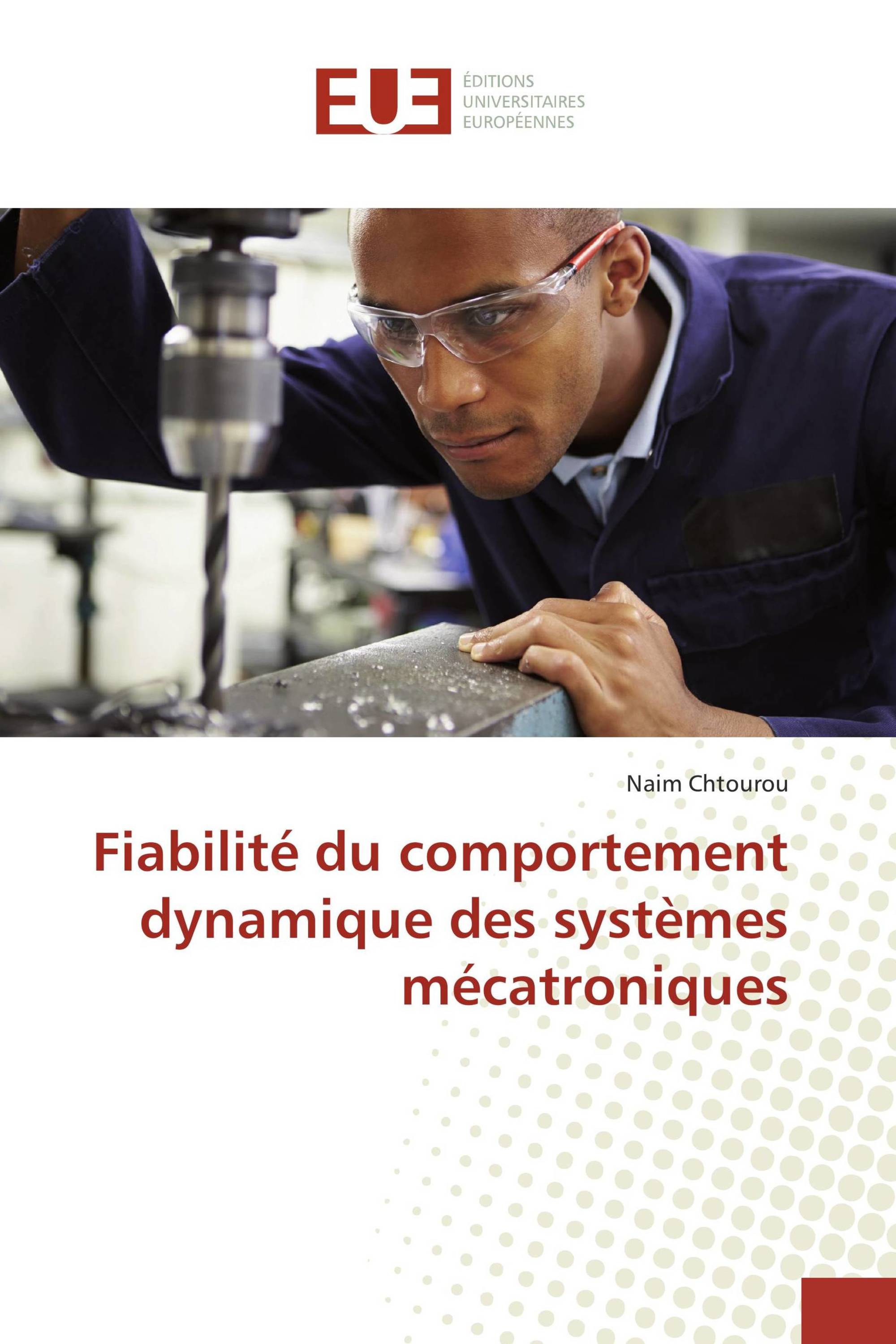 Fiabilité du comportement dynamique des systèmes mécatroniques