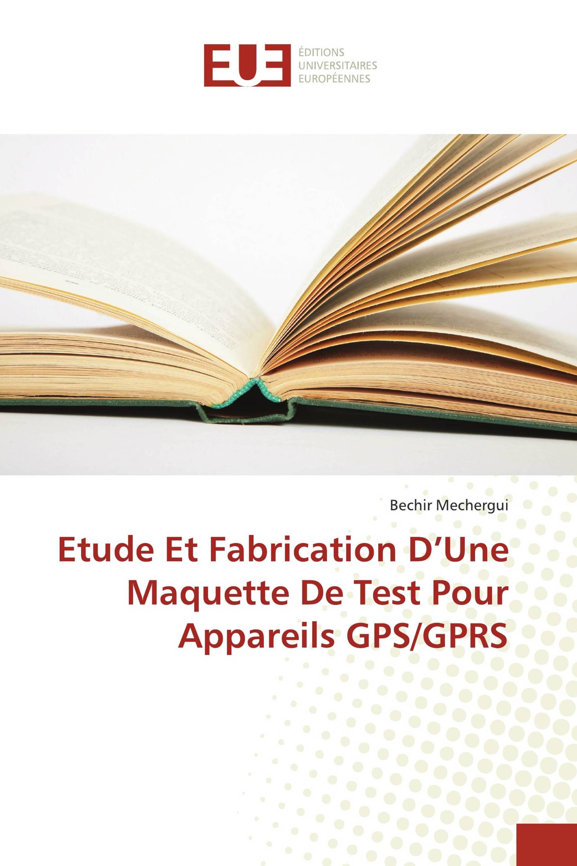 Etude Et Fabrication D’Une Maquette De Test Pour Appareils GPS/GPRS