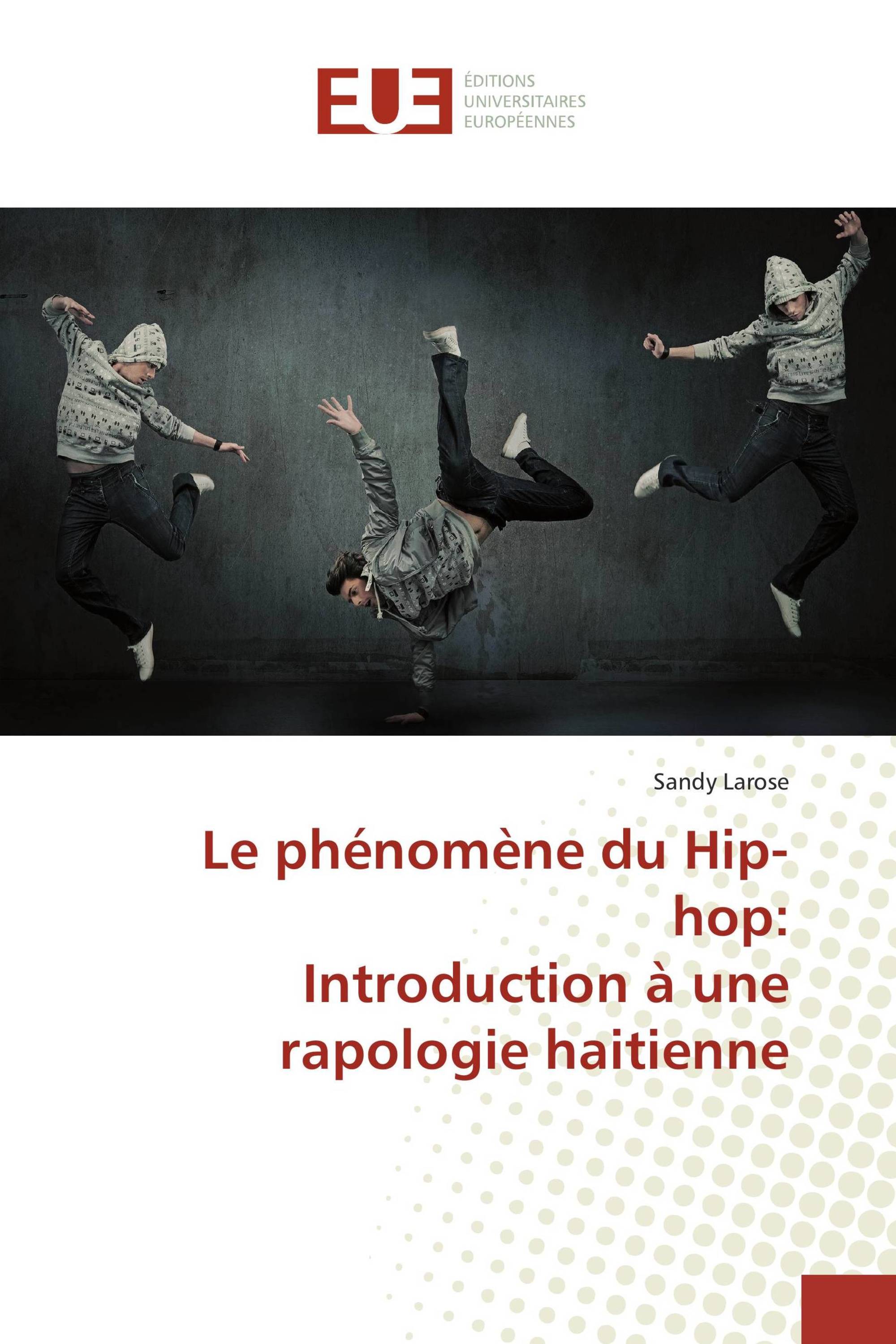 Le phénomène du Hip-hop: Introduction à une rapologie haitienne