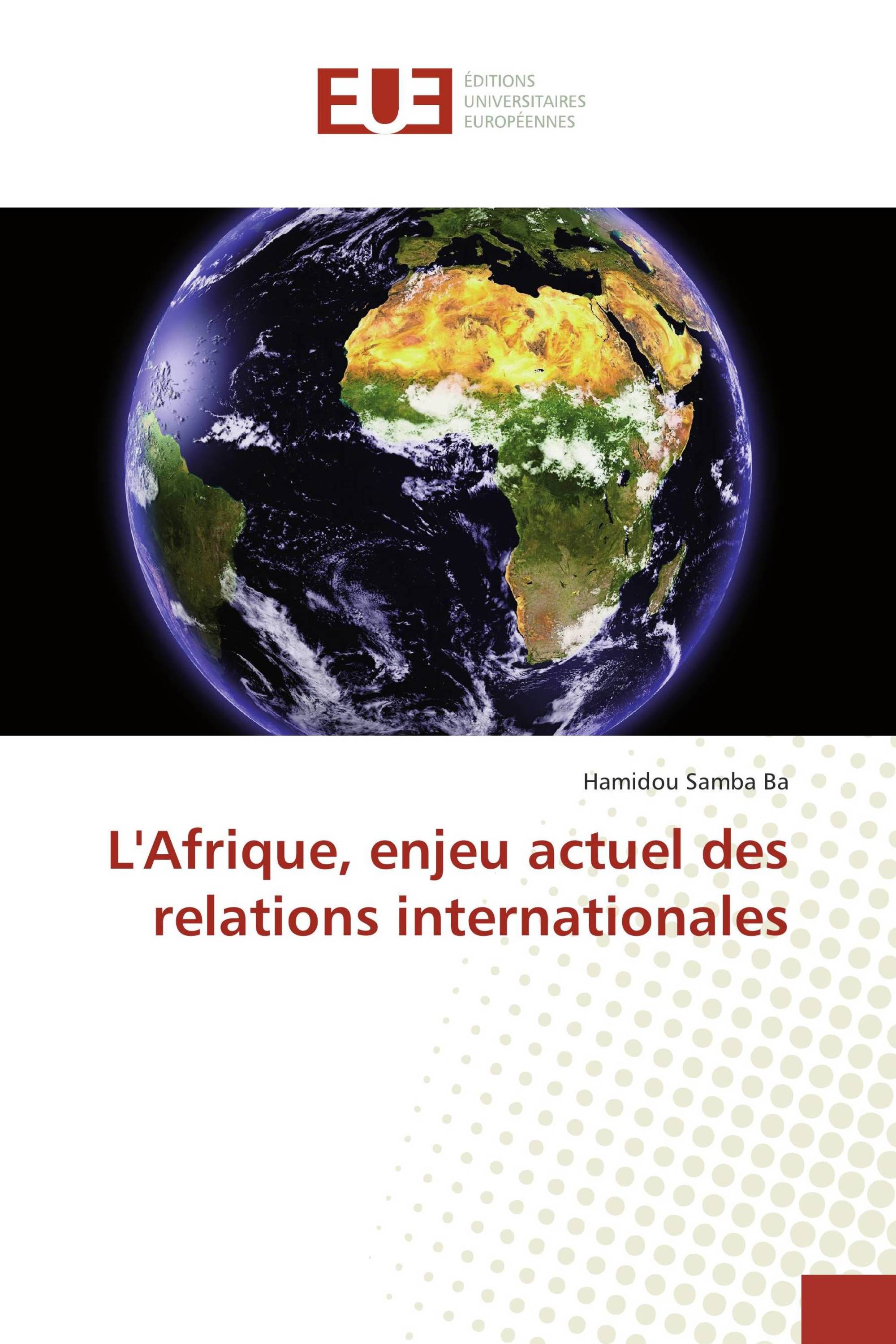 L'Afrique, enjeu actuel des relations internationales