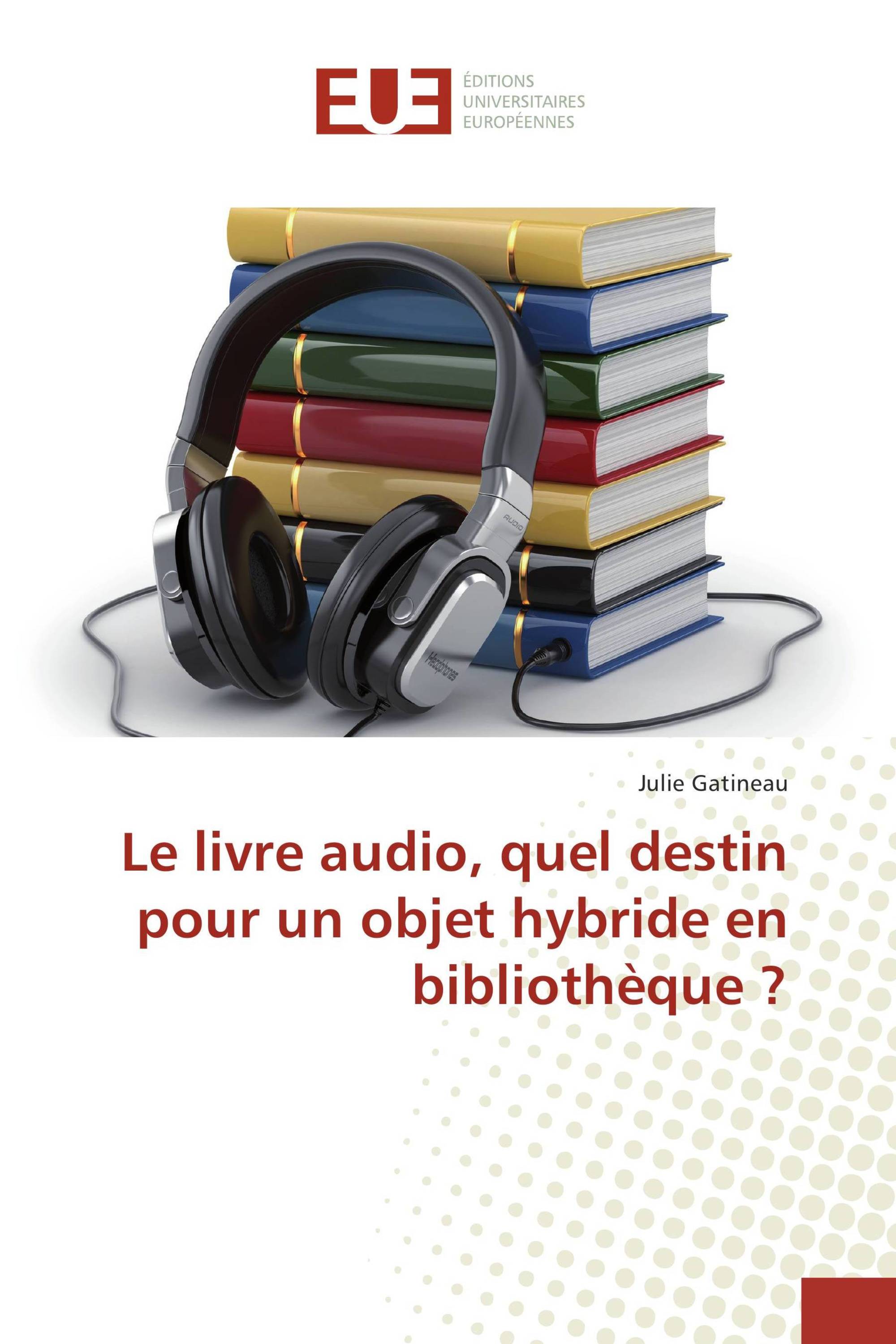 Le livre audio, quel destin pour un objet hybride en bibliothèque ?