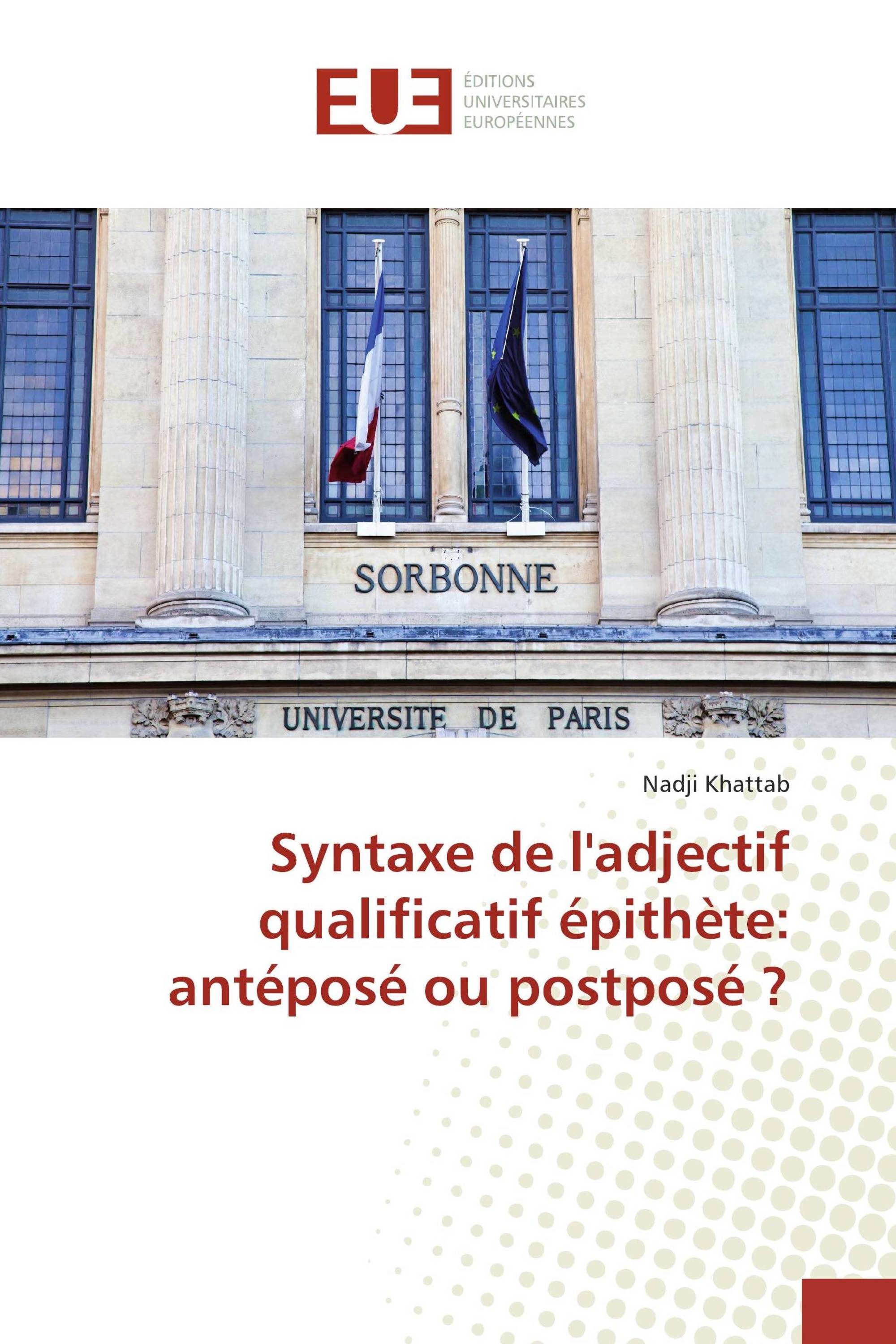 Syntaxe de l'adjectif qualificatif épithète: antéposé ou postposé ?