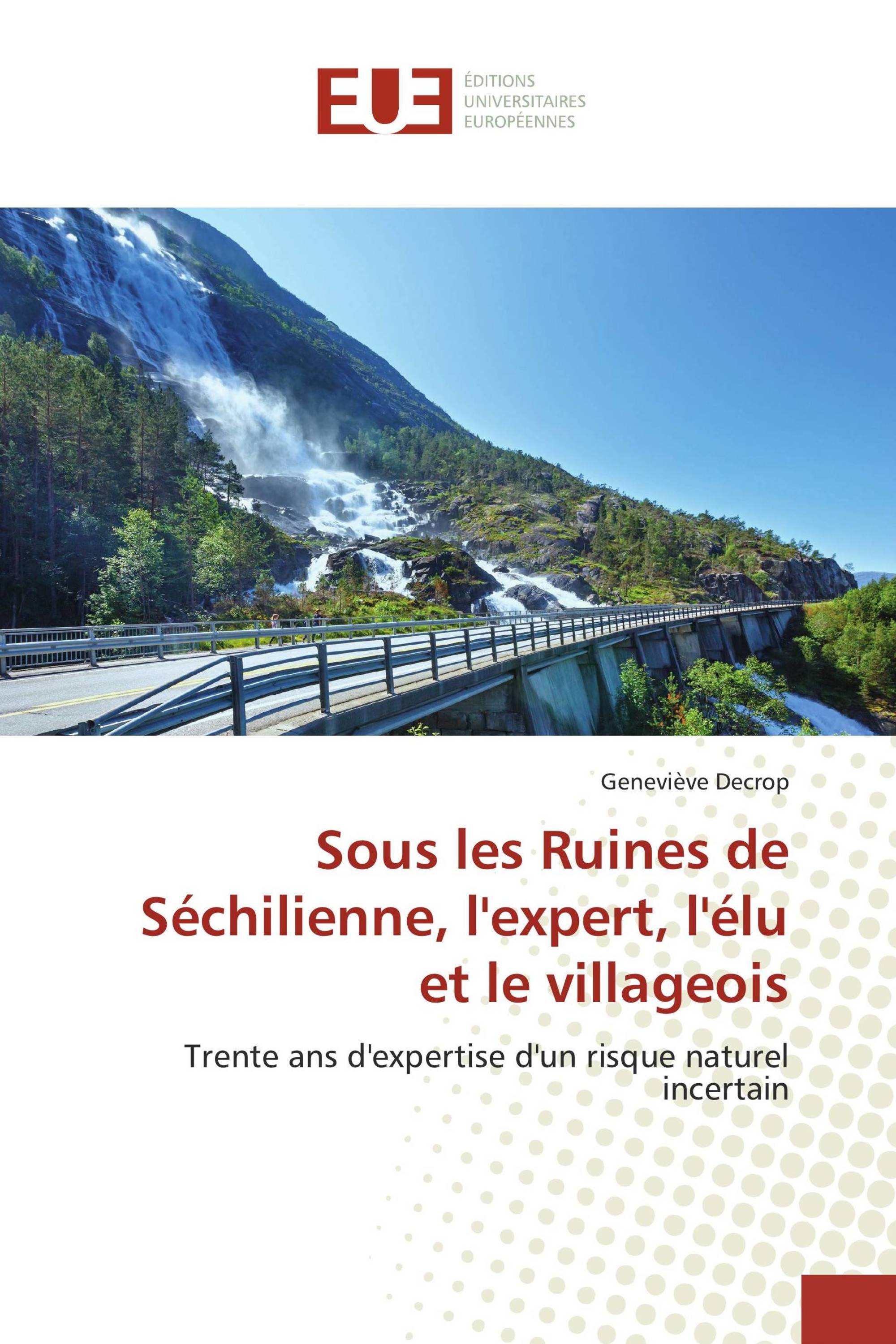 Sous les Ruines de Séchilienne, l'expert, l'élu et le villageois