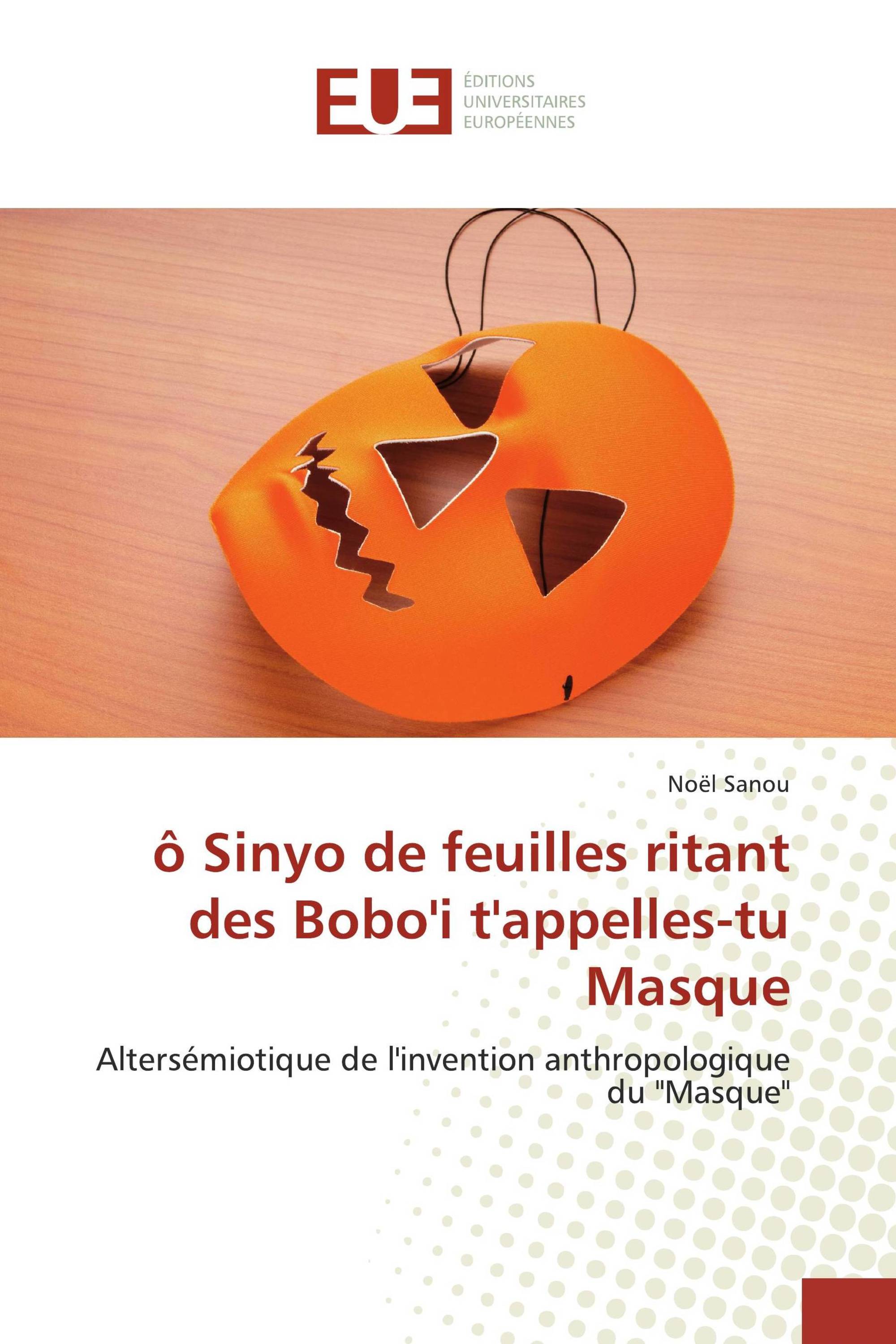 ô Sinyo de feuilles ritant des Bobo'i t'appelles-tu Masque