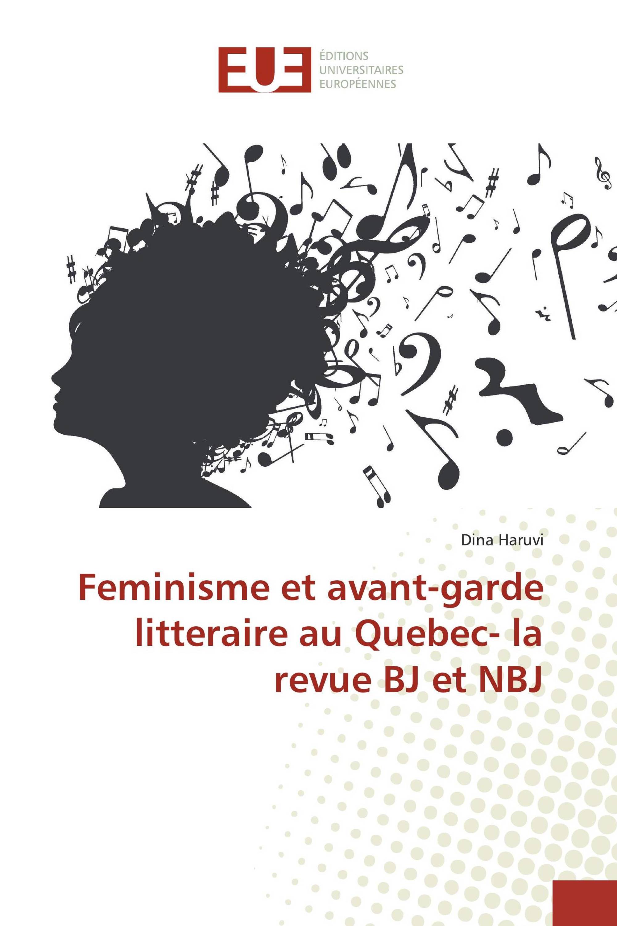 Feminisme et avant-garde litteraire au Quebec- la revue BJ et NBJ