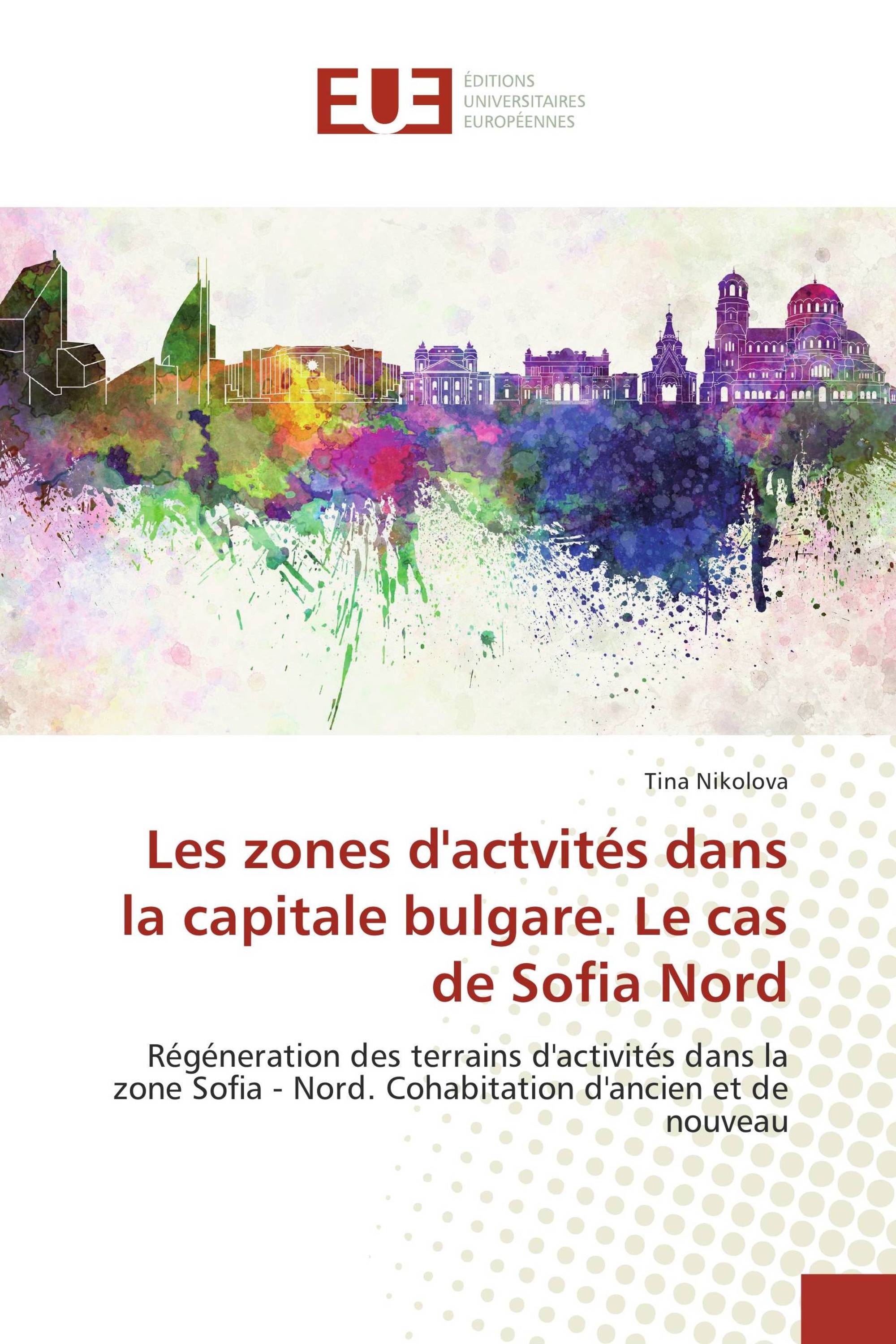 Les zones d'actvités dans la capitale bulgare. Le cas de Sofia Nord