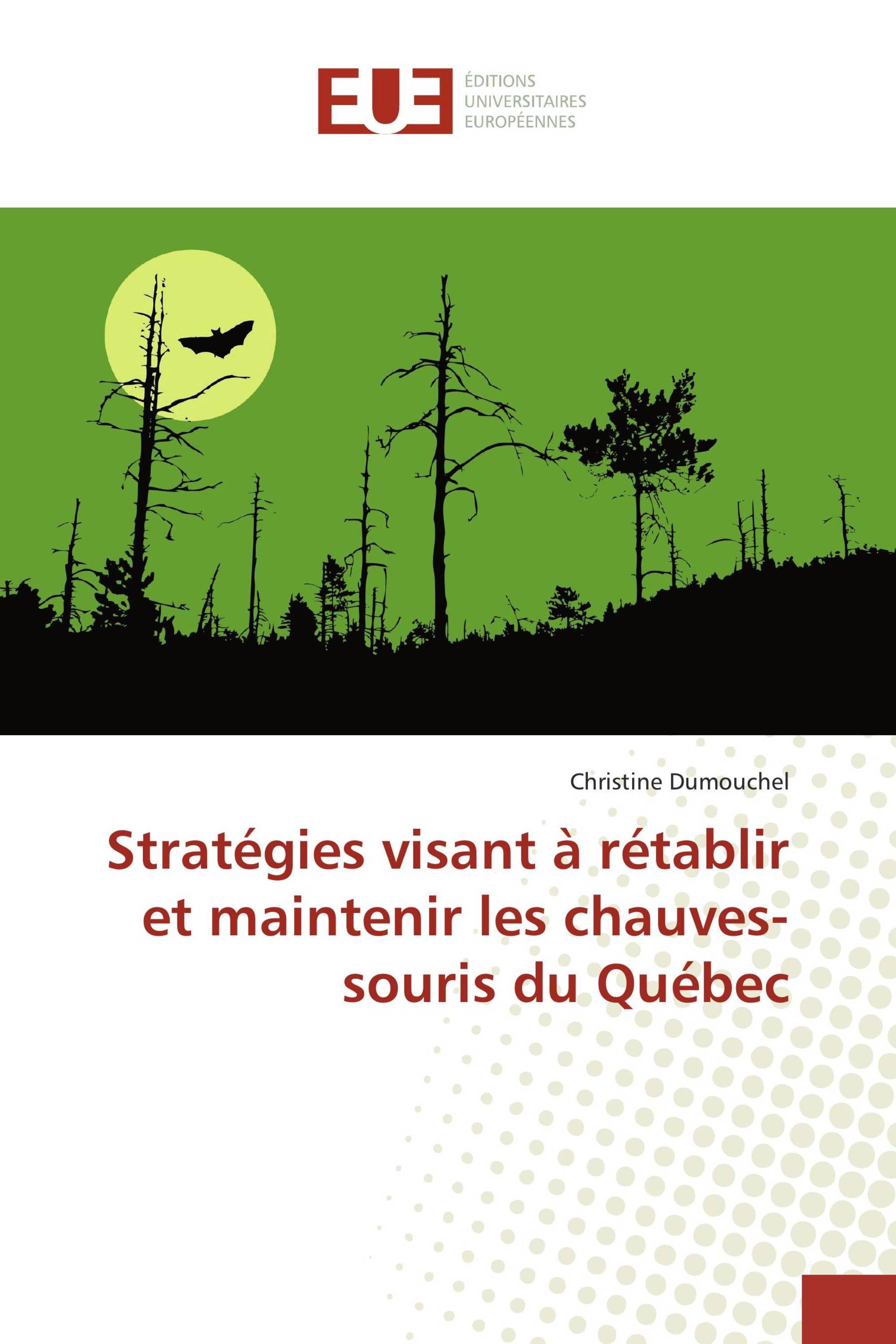 Stratégies visant à rétablir et maintenir les chauves-souris du Québec