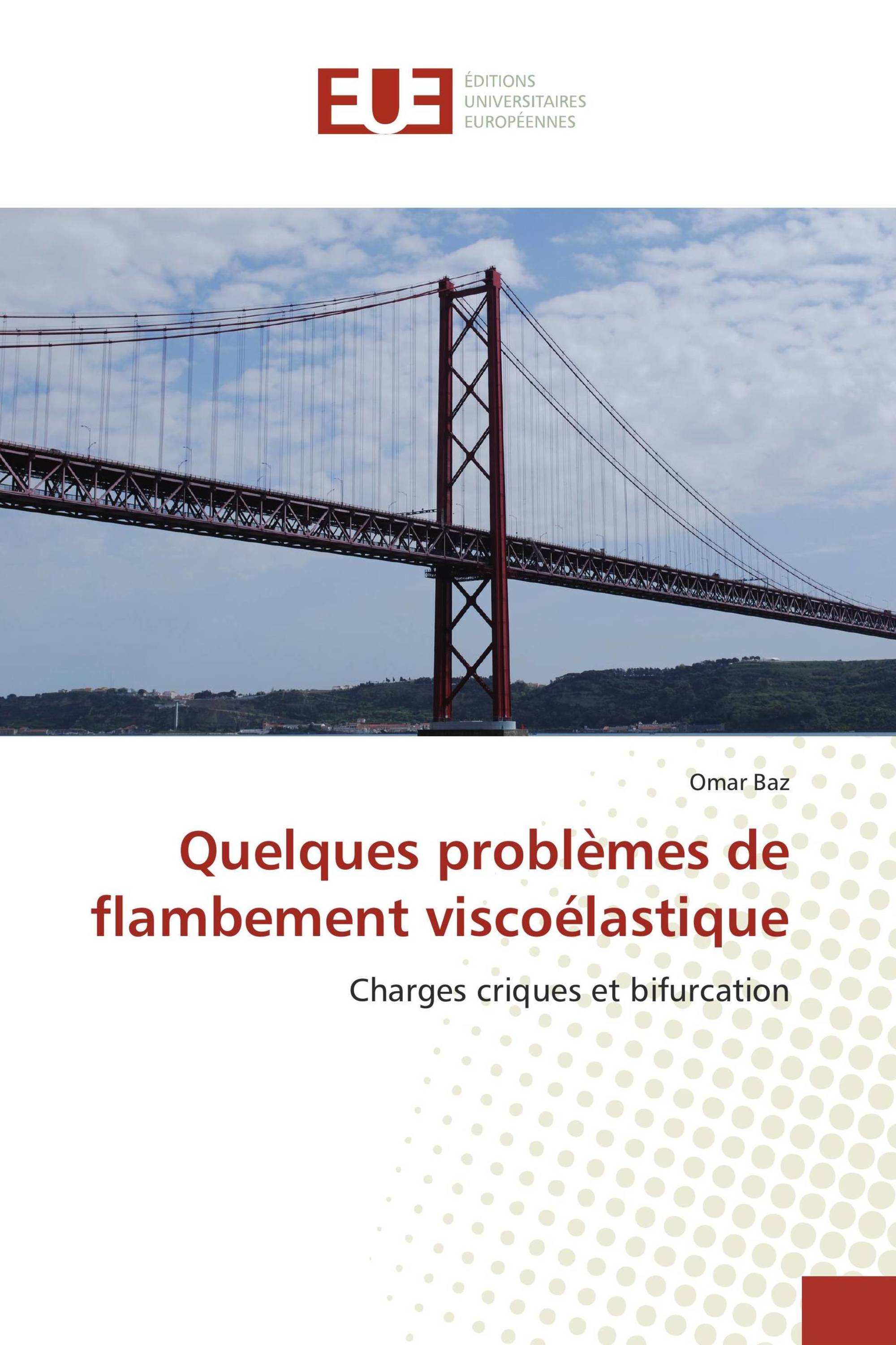 Quelques problèmes de flambement viscoélastique