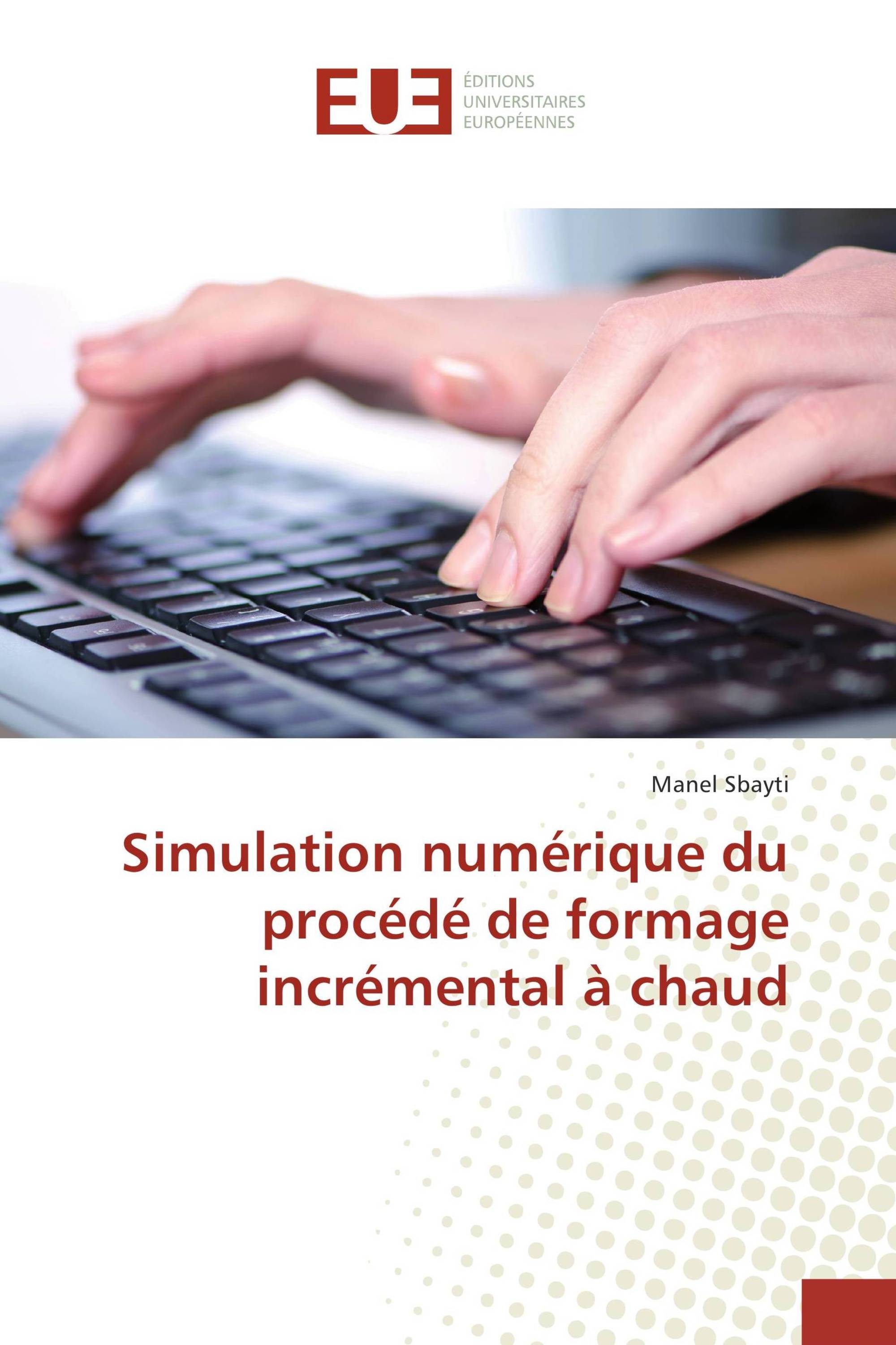 Simulation numérique du procédé de formage incrémental à chaud