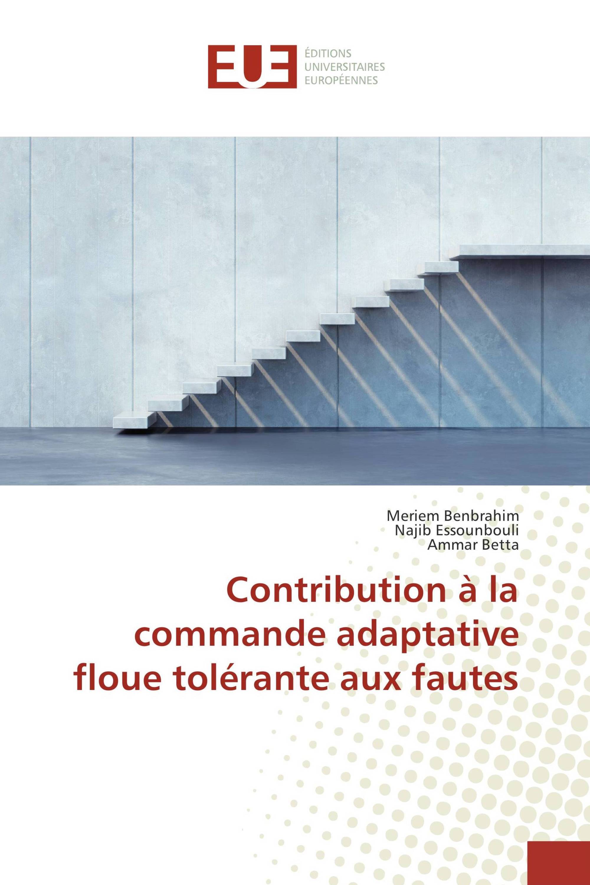 Contribution à la commande adaptative floue tolérante aux fautes