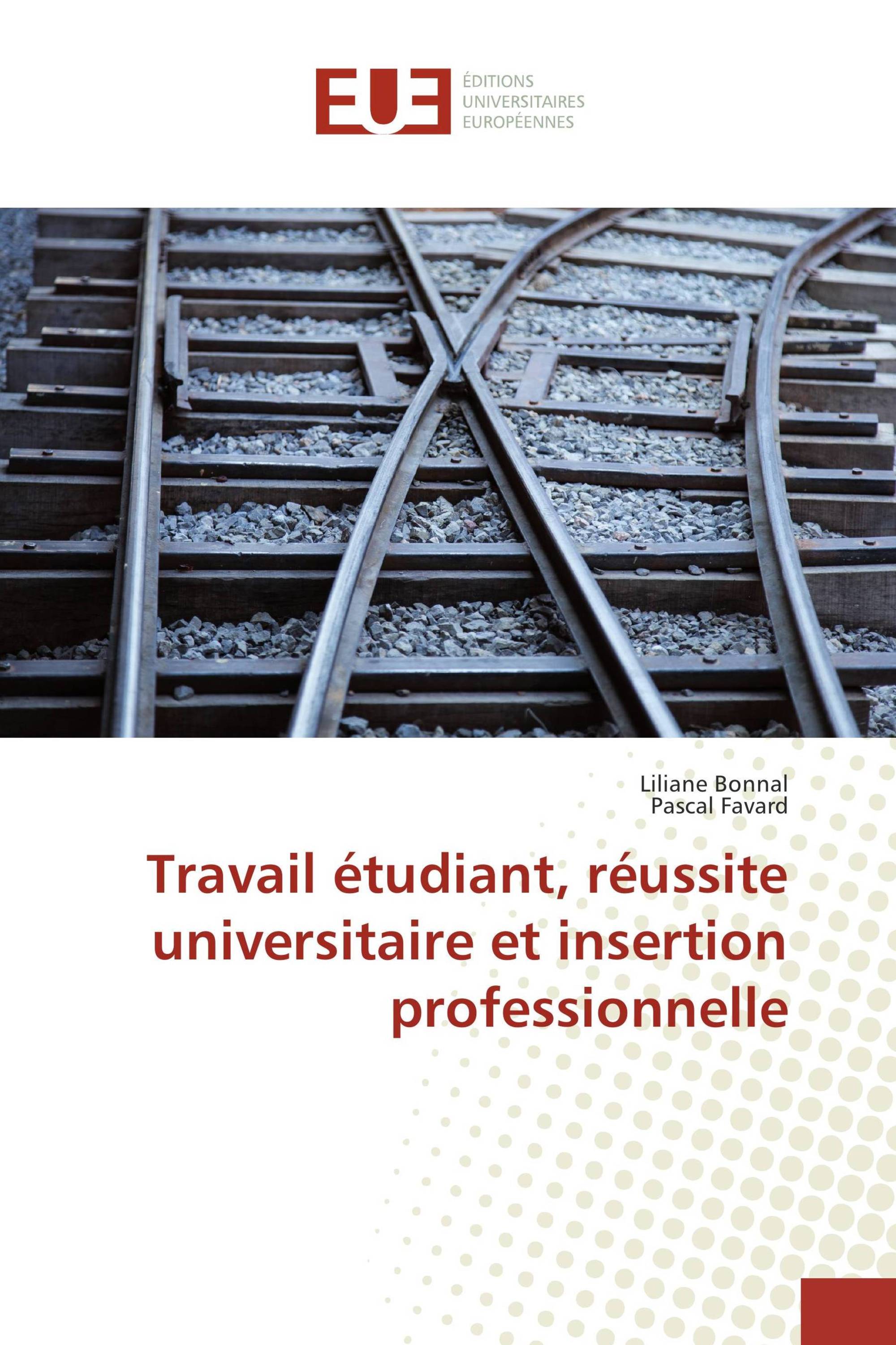 Travail étudiant, réussite universitaire et insertion professionnelle