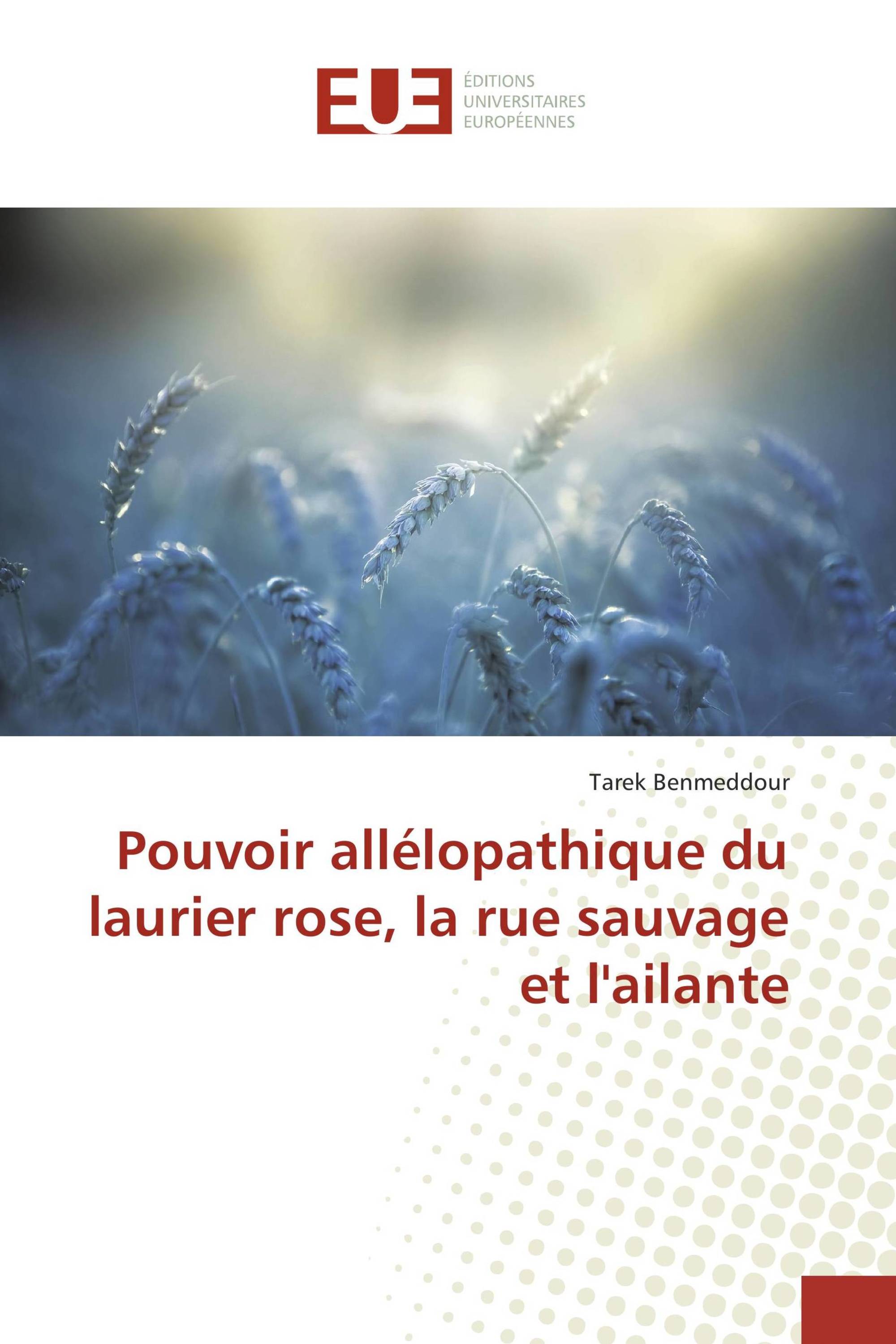 Pouvoir allélopathique du laurier rose, la rue sauvage et l'ailante