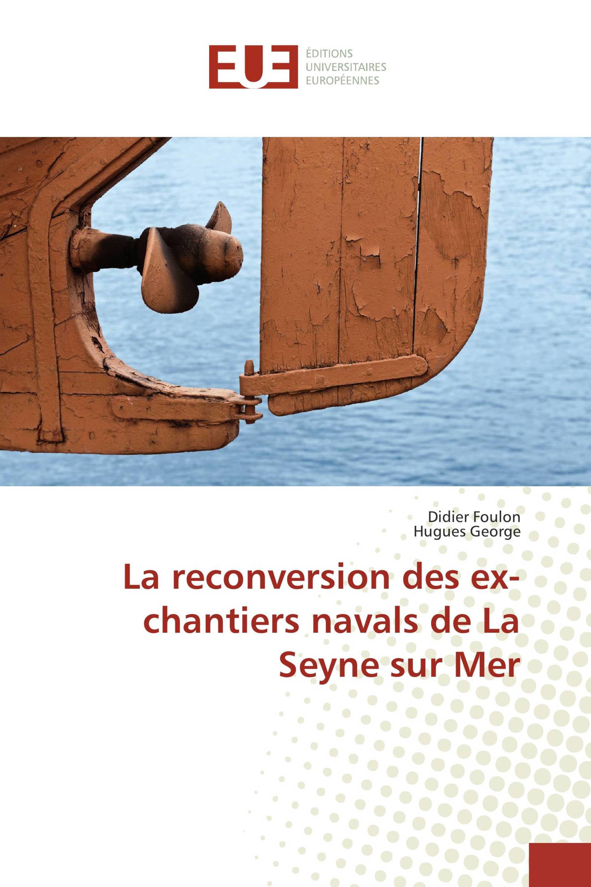 La reconversion des ex-chantiers navals de La Seyne sur Mer