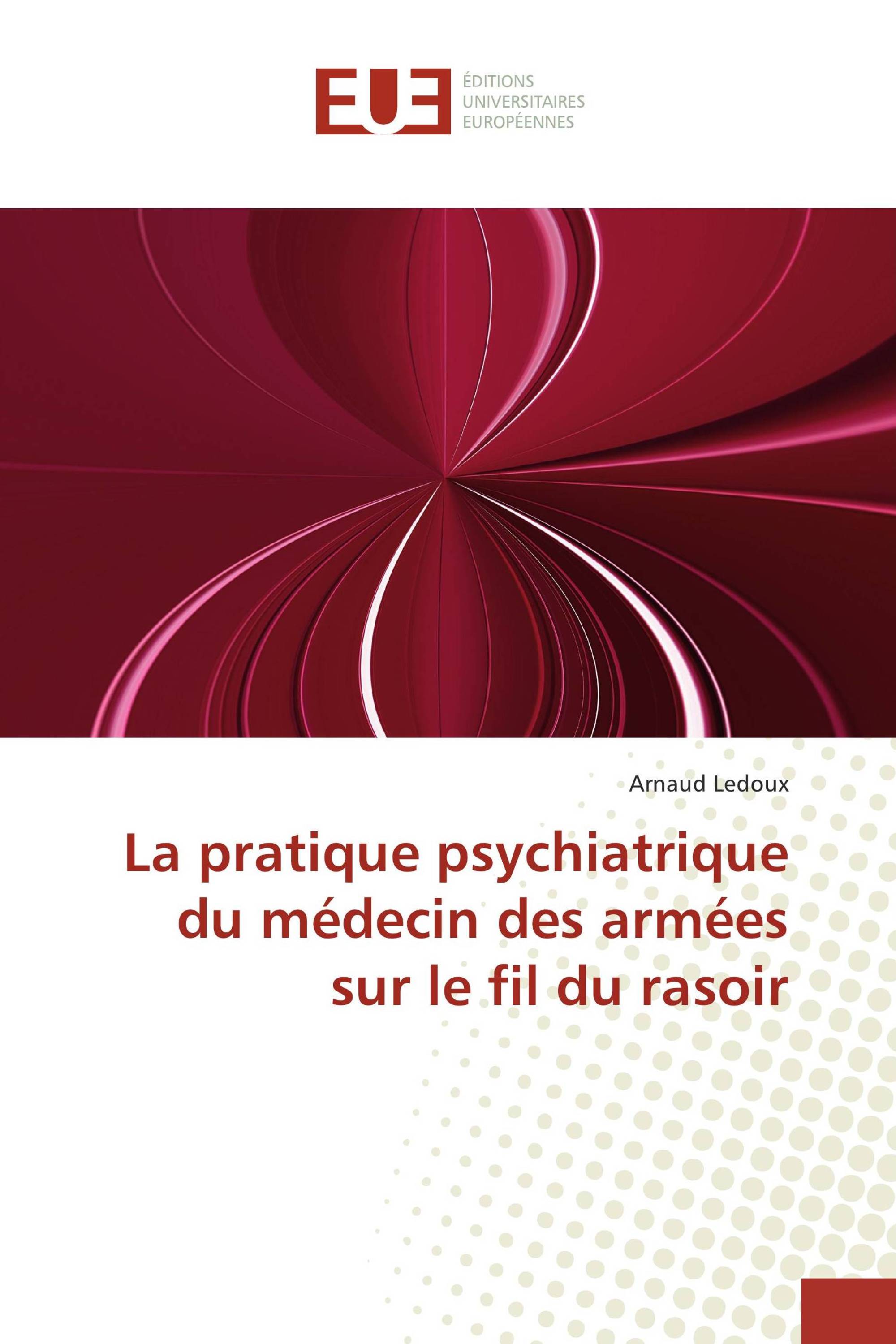 La pratique psychiatrique du médecin des armées sur le fil du rasoir